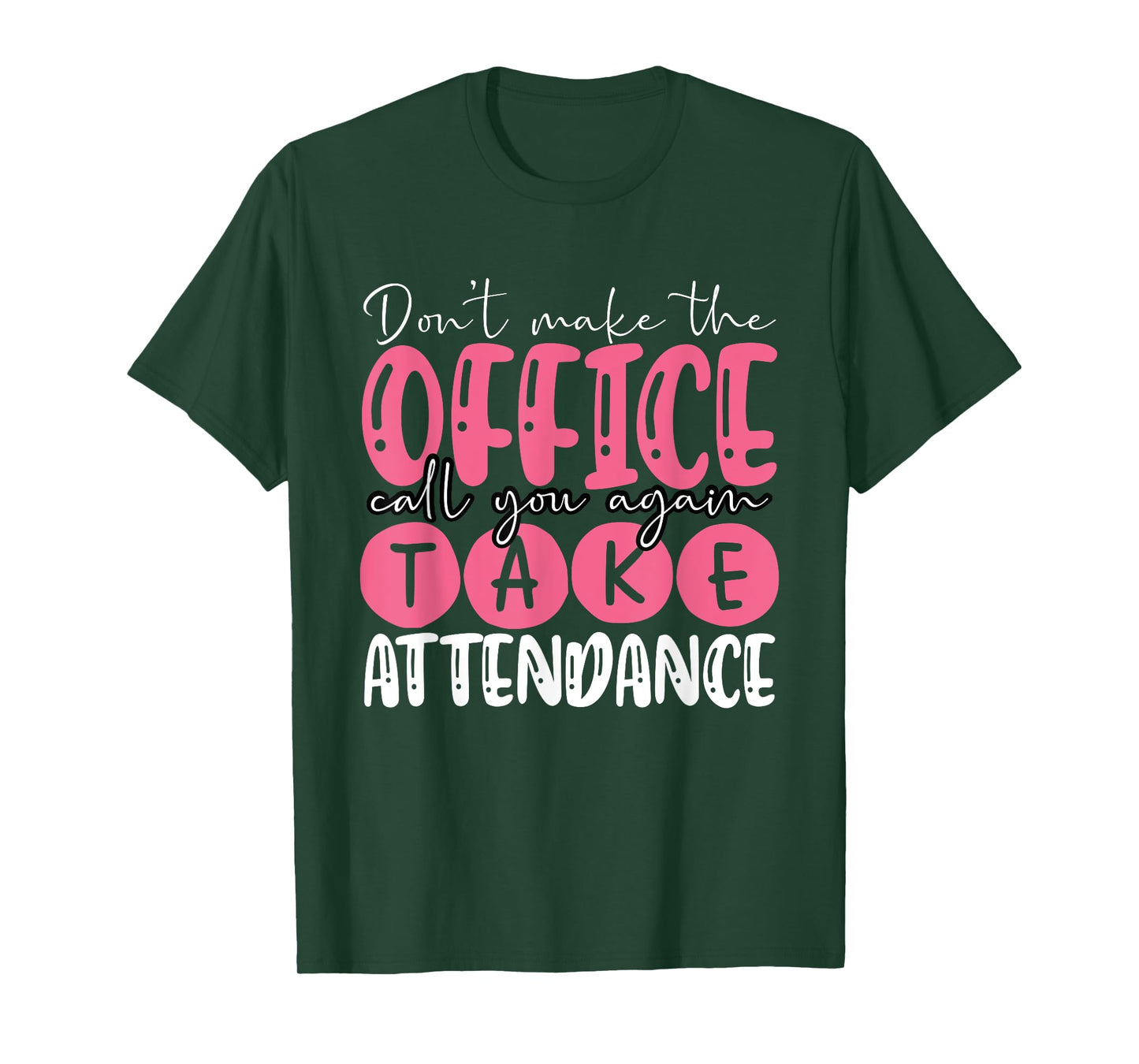 Attendance Clerk Attendance Secretary Attendance Matters T-Shirt