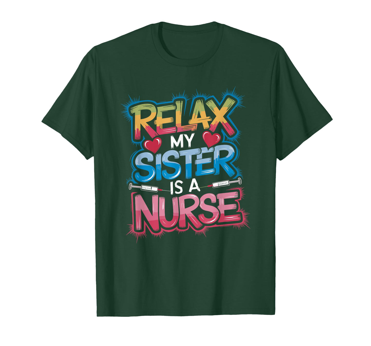Nurse Sis Relax My Sister Is A Nurse, Nursing Sister Nurse T-Shirt