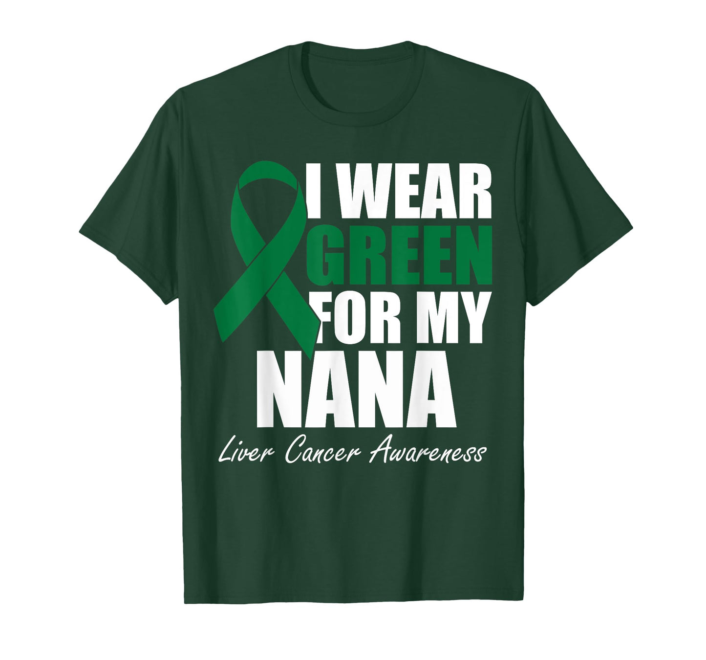 I Wear Green For My Nana Liver Cancer Awareness T-Shirt