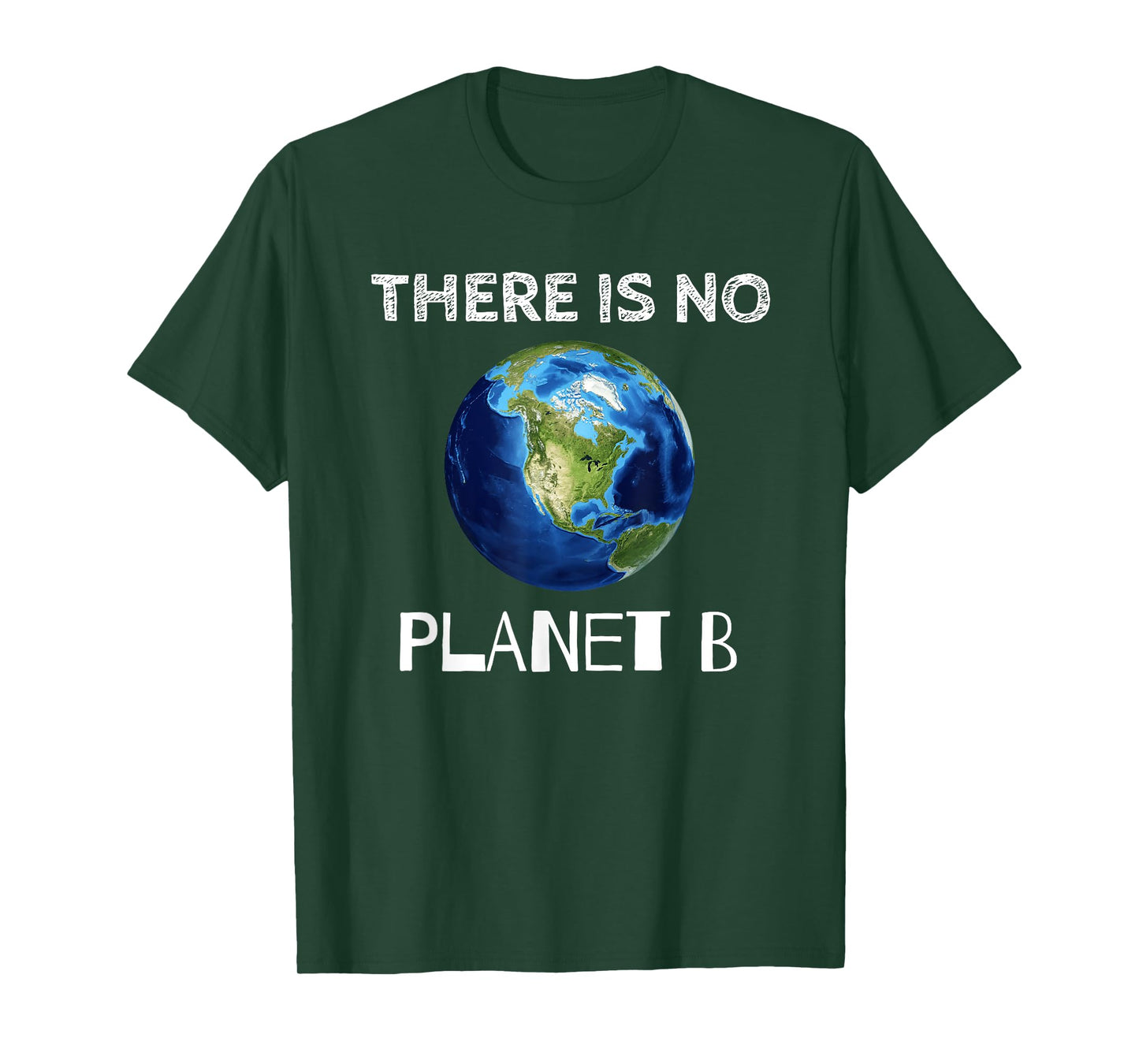 There Is No Planet B Earth Day Environmentalist T-Shirt