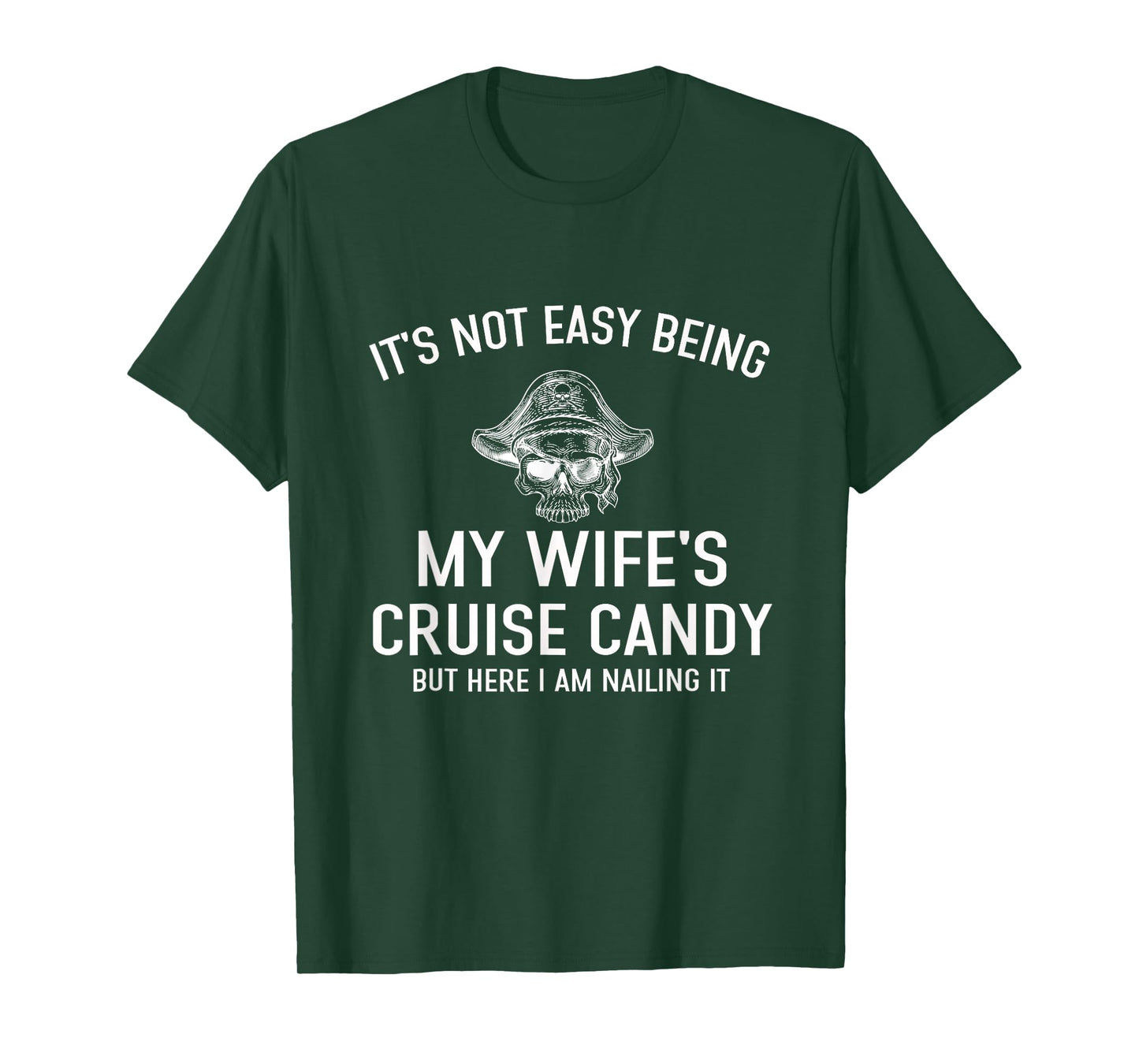Its Not Easy Being My Wife's Cruise Candy Halloween Skeleton T-Shirt