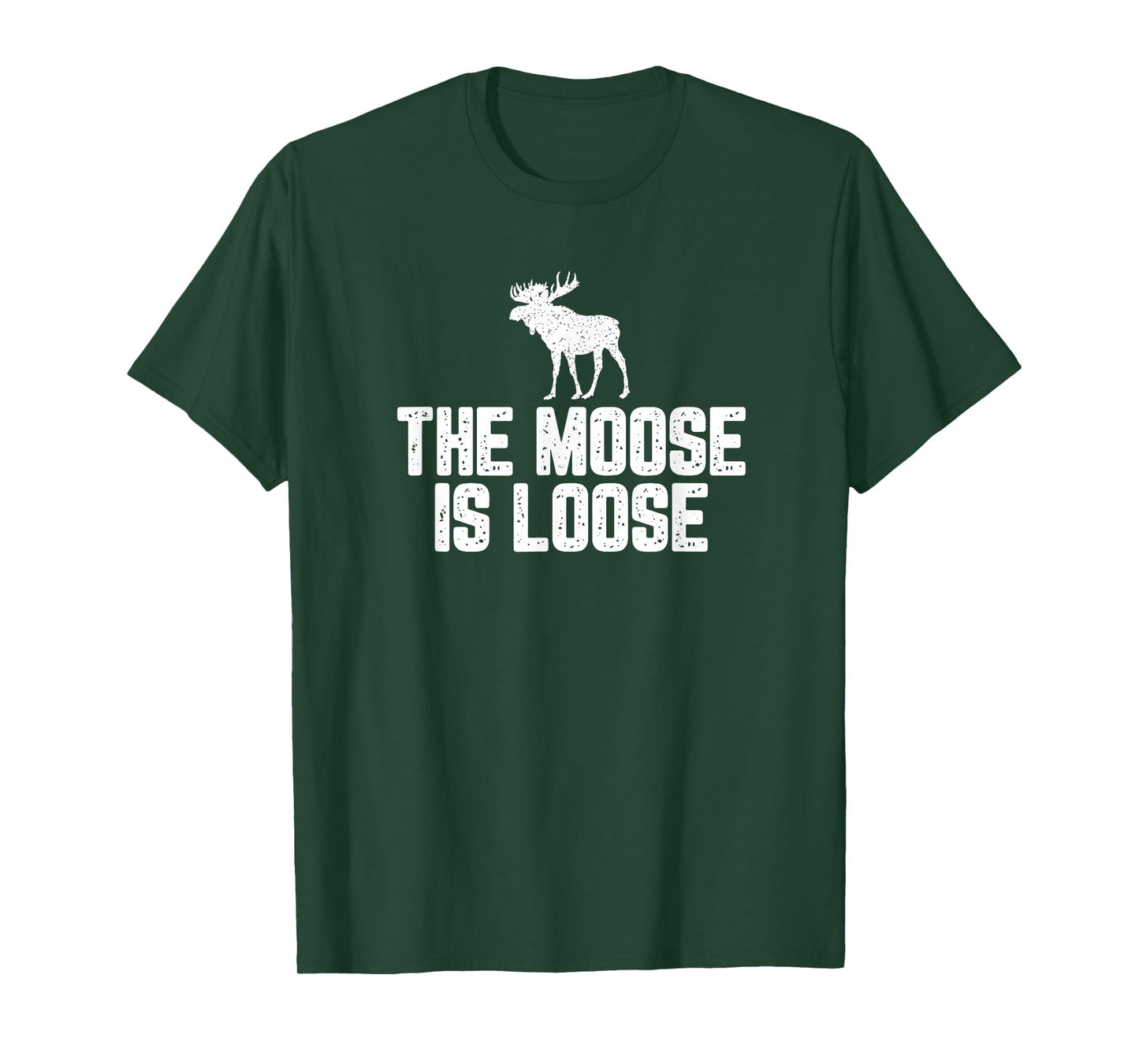The Moose Is Loose Vintage Shirt T-Shirt