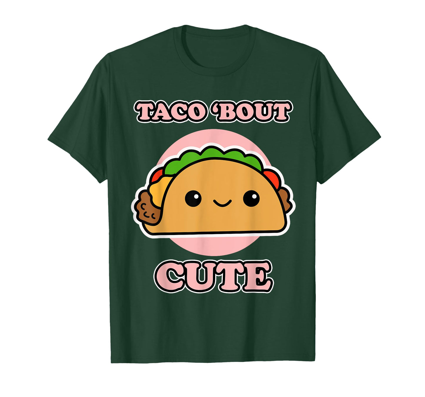 Taco 'bout Cute for Taco Fans - Taco T-Shirt