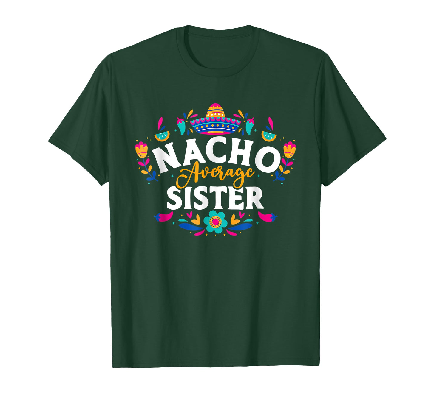 Nacho Average Sister Cinco De Mayo Mexican Matching Family T-Shirt