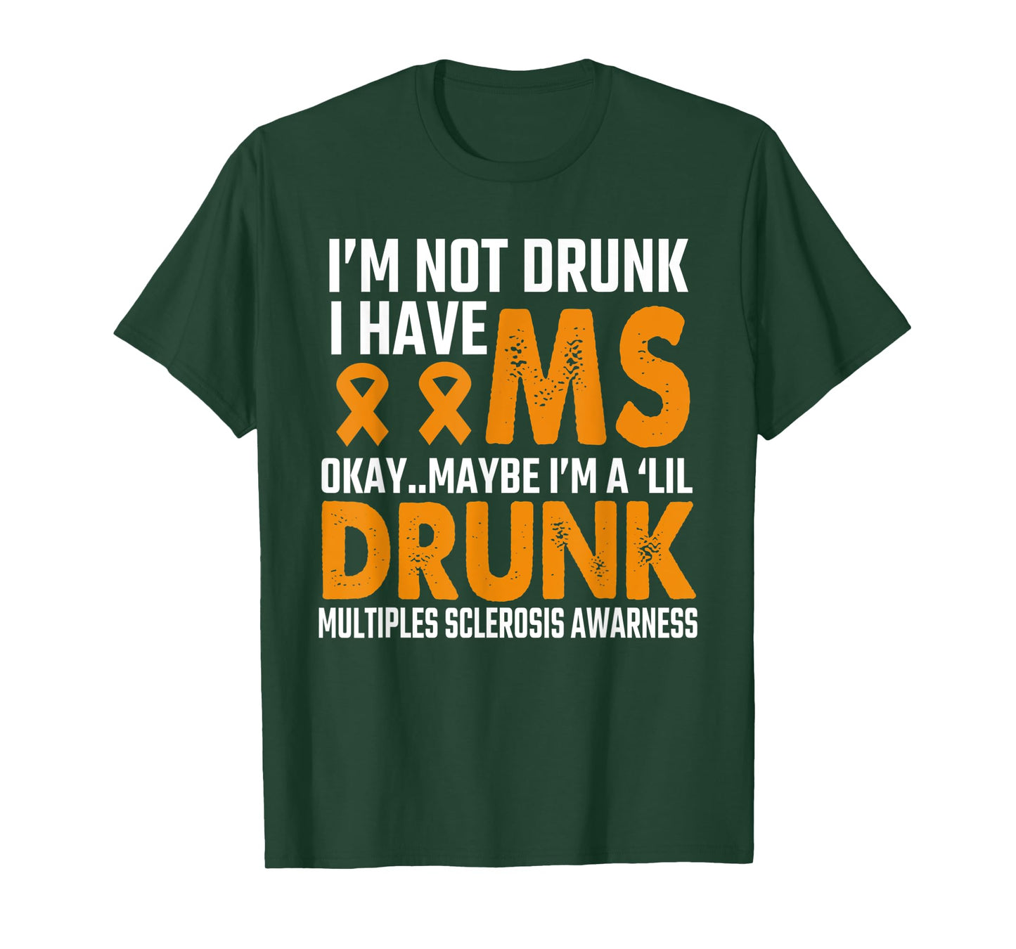 I'm Not Drunk funny MS Multiple Sclerosis Awareness-saying T-Shirt