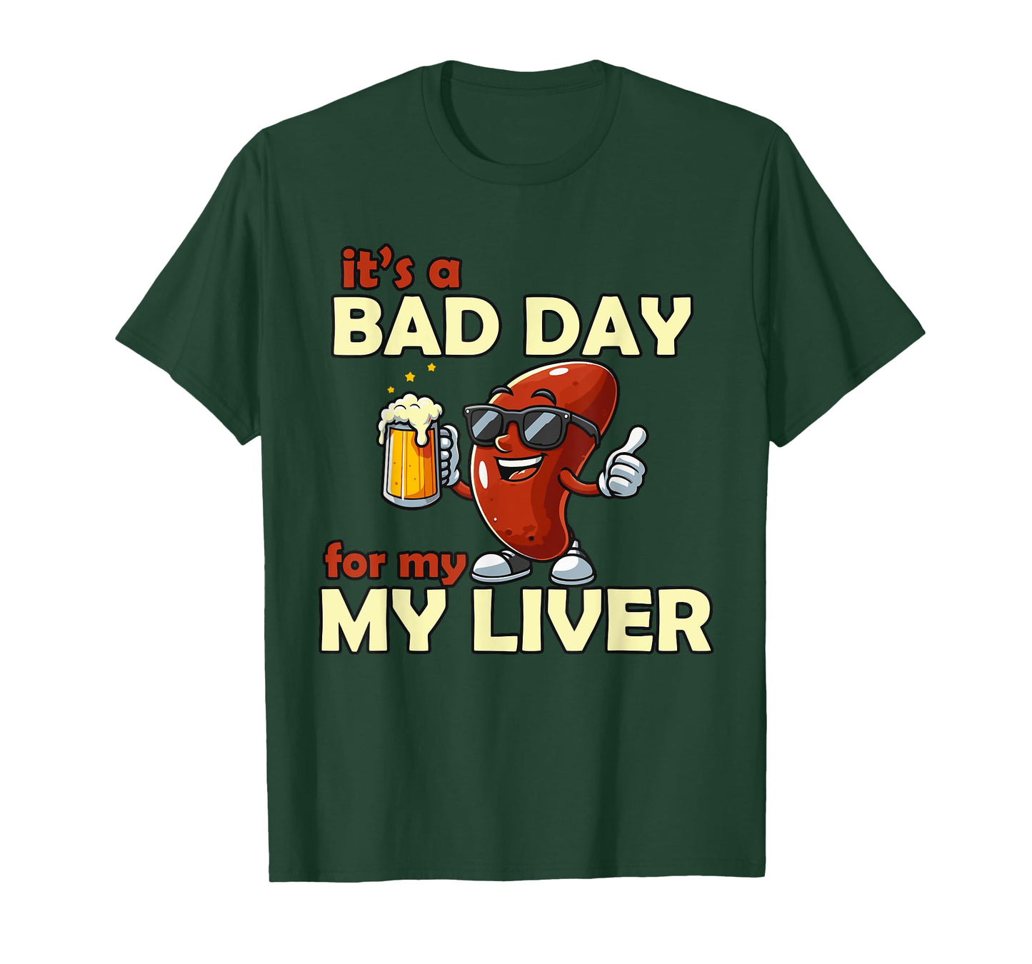 It’s a Bad Day for My Liver Funny Drinking T-Shirt