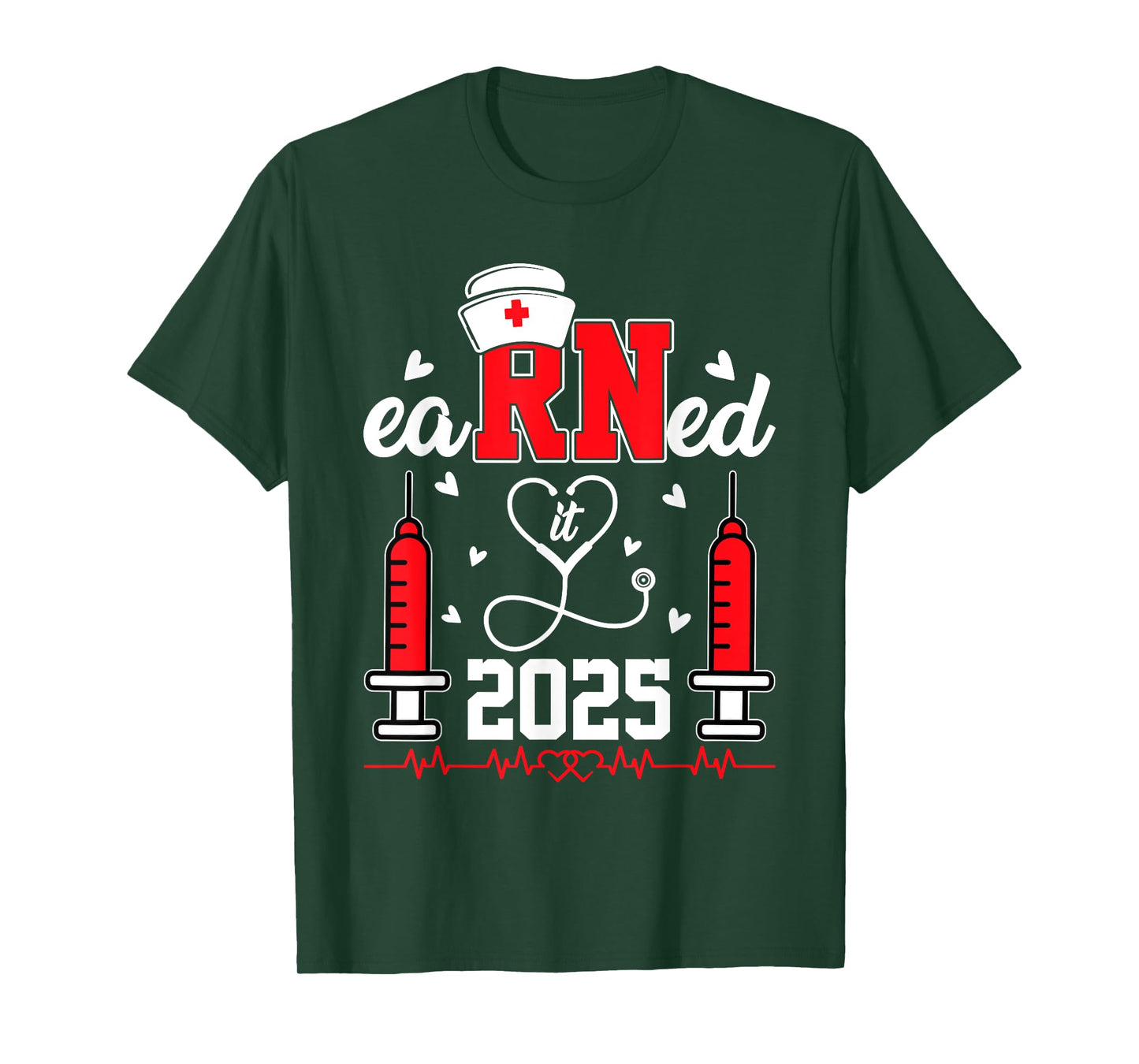 Earned it 2025 For Nurse Graduation or RN LPN Class of 2025 T-Shirt