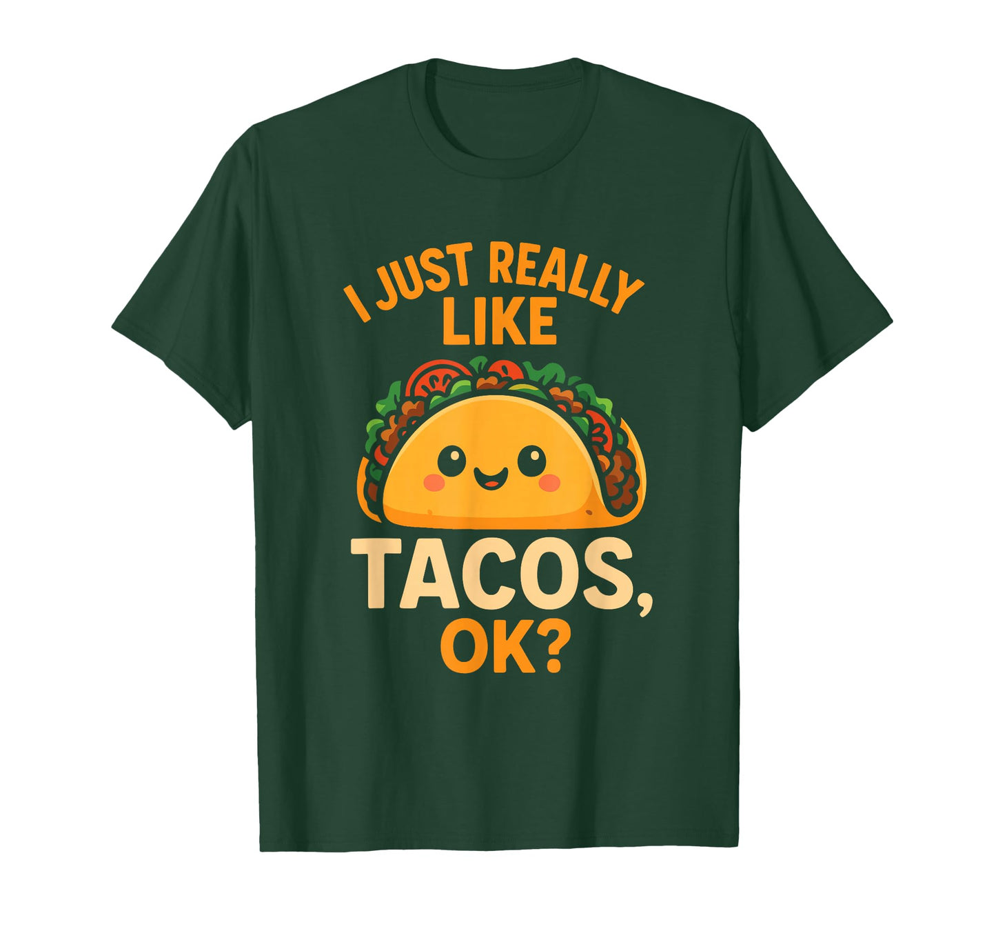 I Just Really Like Tacos, OK T-Shirt