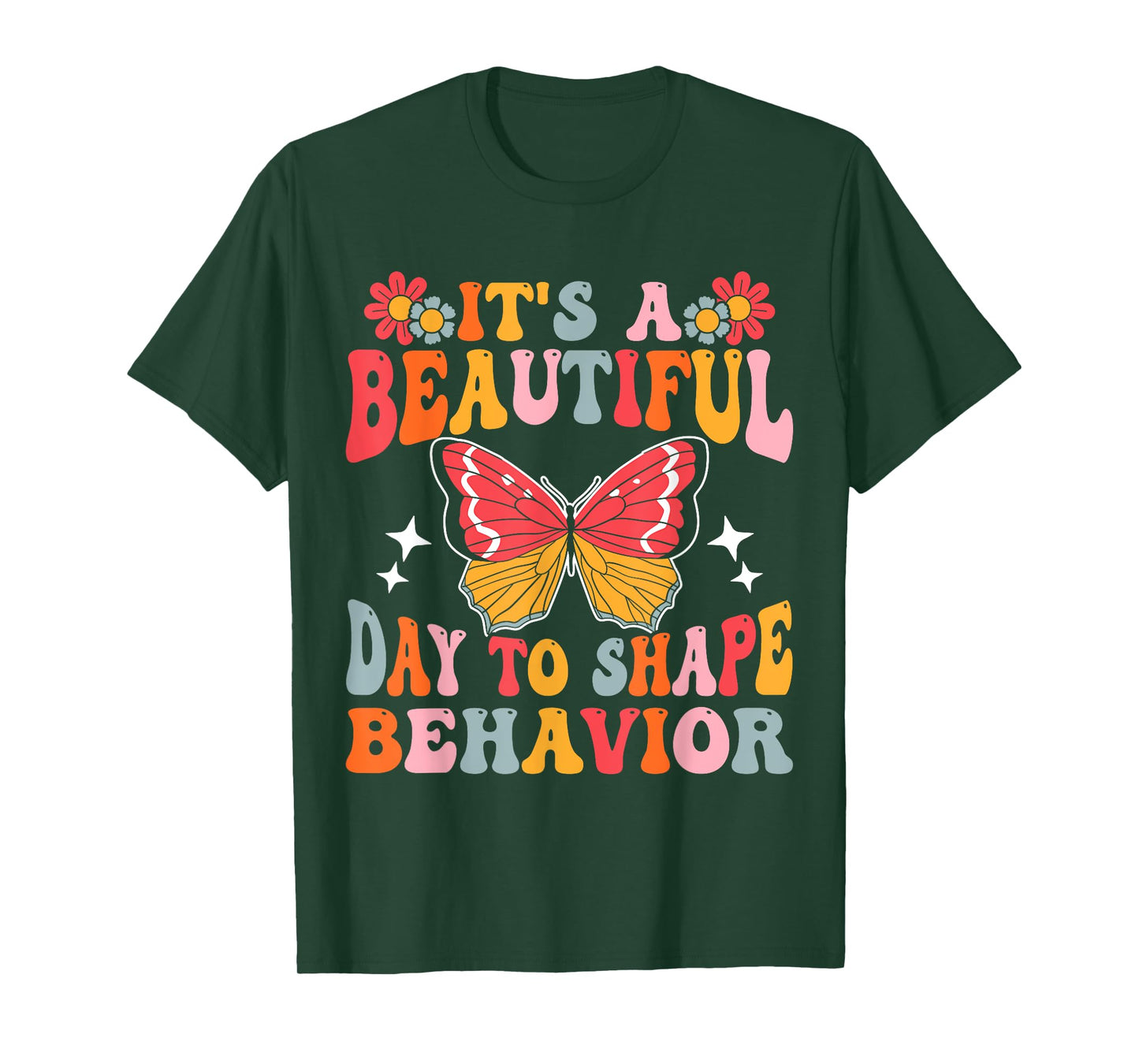 It's A Beautiful Day To Shape Behavior T-Shirt