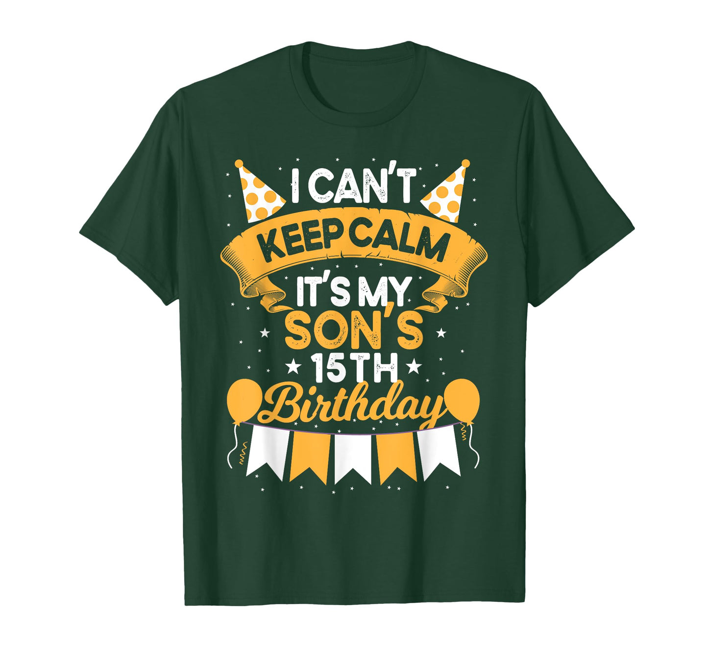 I Can't Keep Calm It's My Son 15th Birthday Gift bday T-Shirt