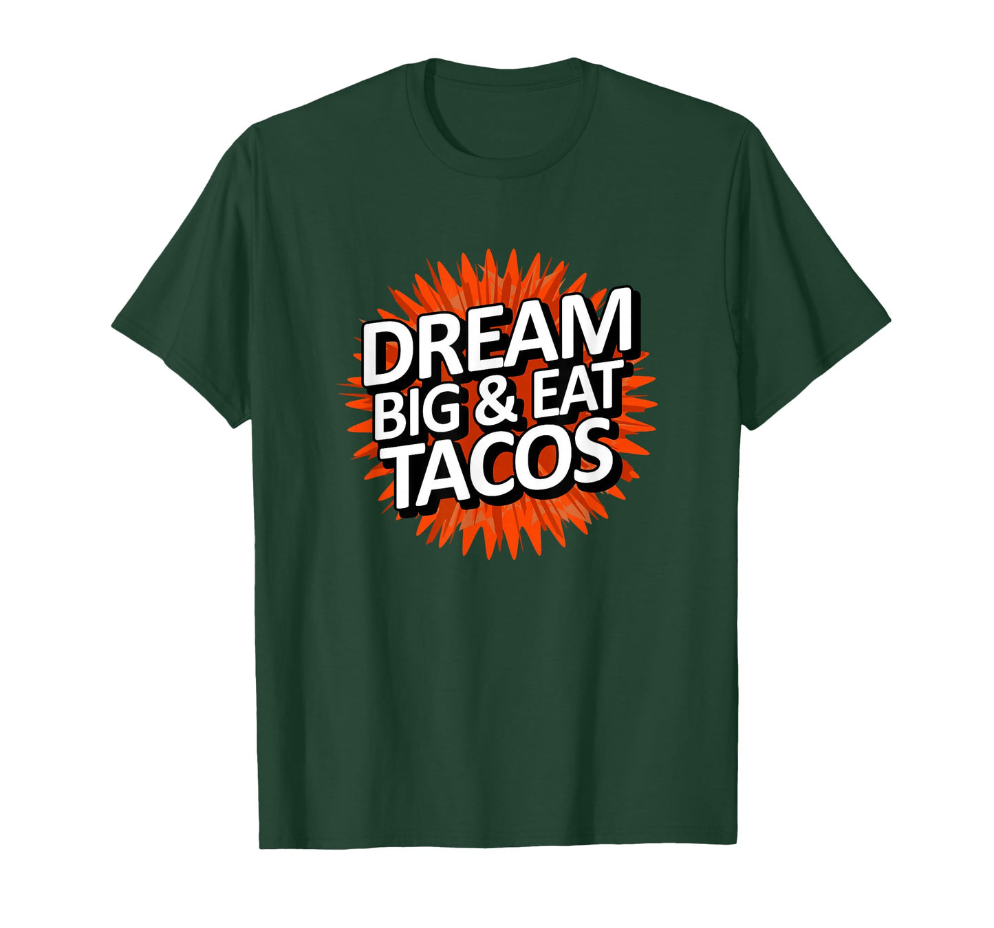 Dream Big Eat Tacos T-Shirt