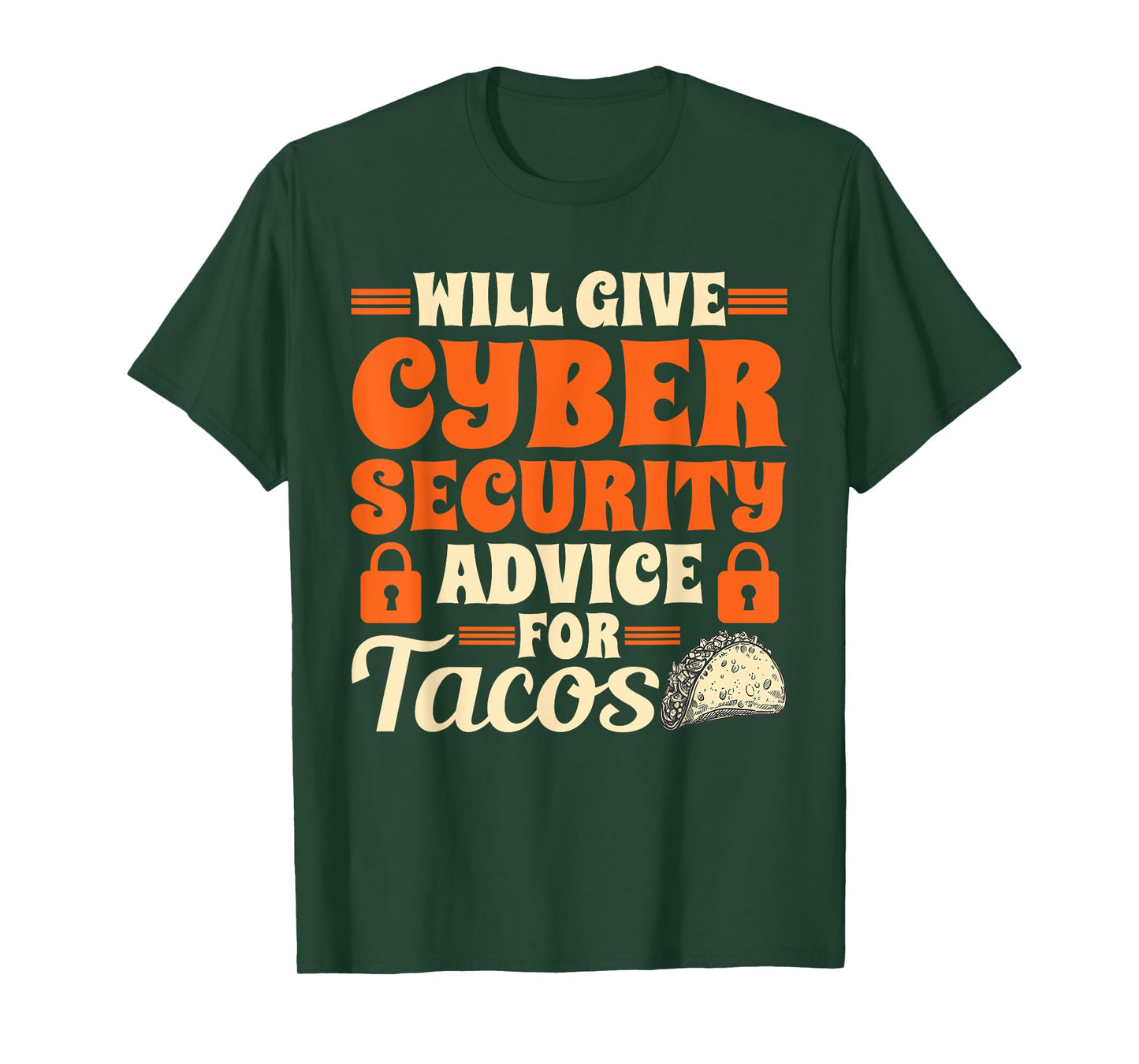 Cool Cybersecurity Will Give Cyber Security Advice For Tacos T-Shirt