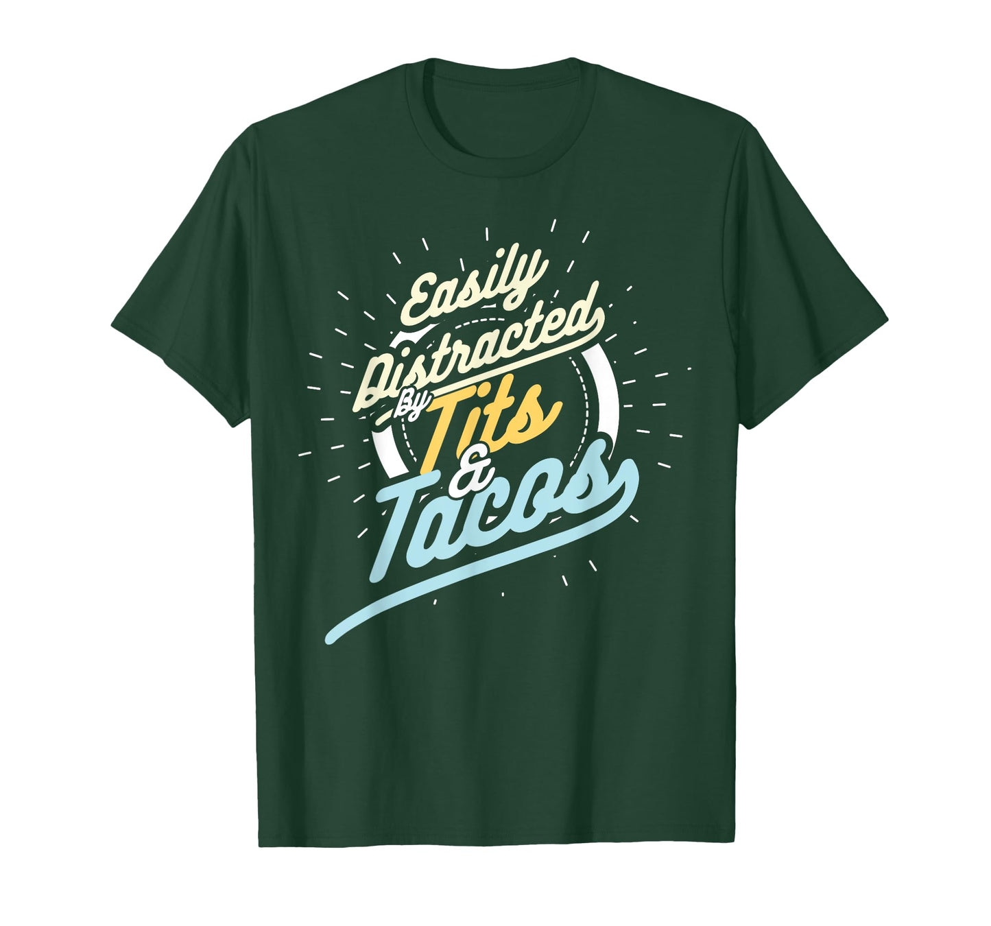 Easily Distracted By Tits and Tacos Humour Mens Gift T-Shirt