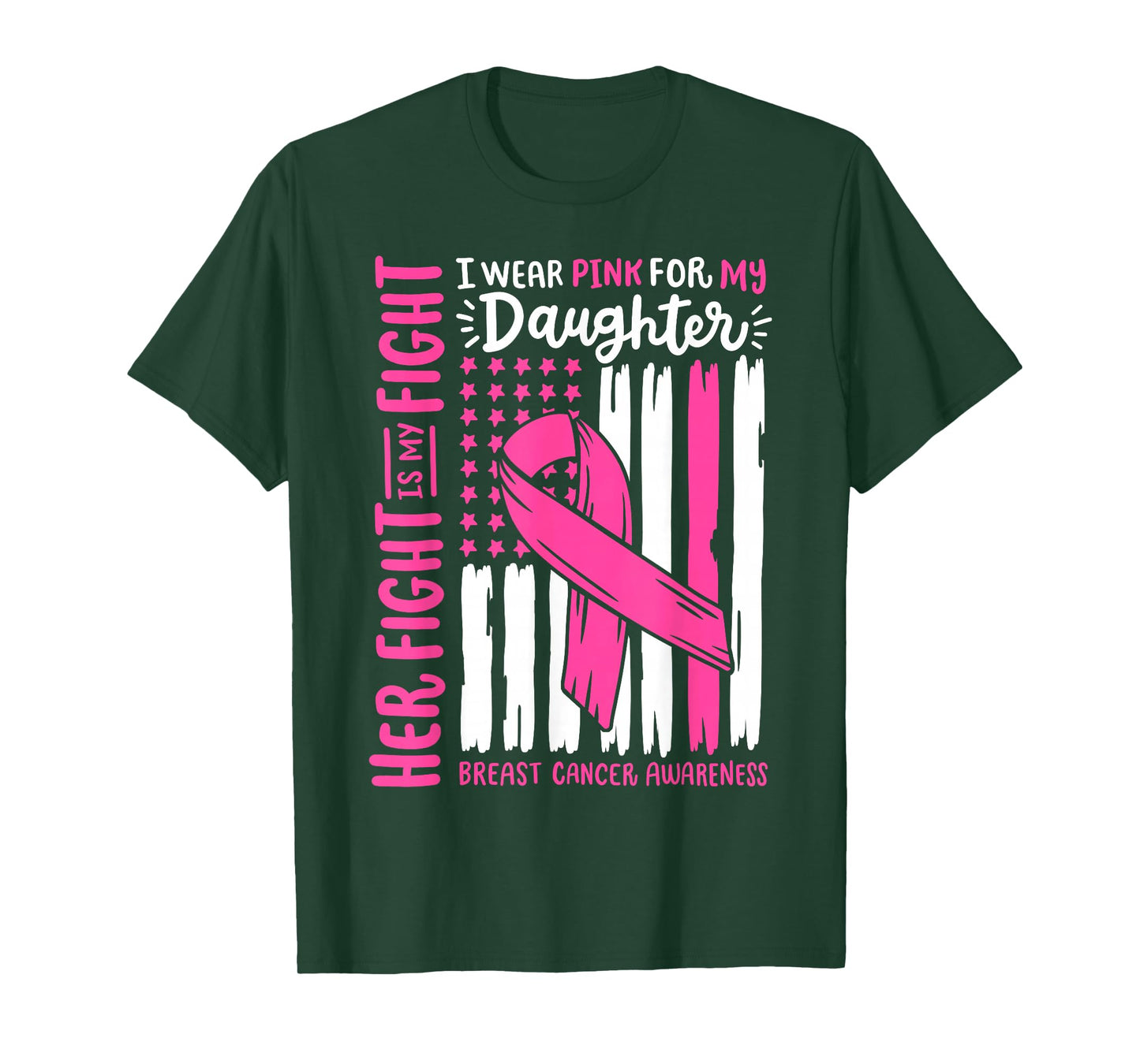 Breast Cancer Flag I Wear Pink Daughter Her Fight My Fight T-Shirt