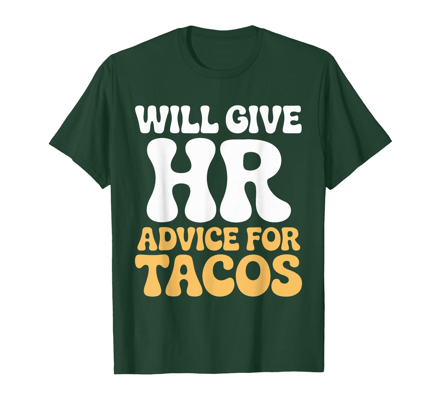 Will Give HR Advice for Tacos Funny Human Resources Humor T-Shirt