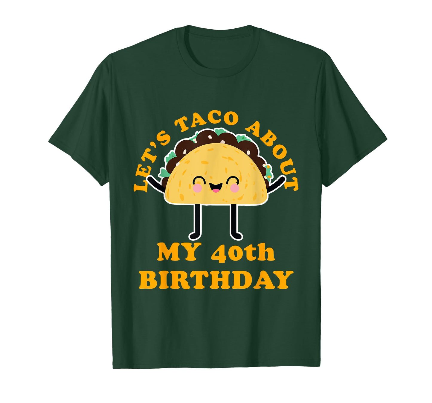Let's Taco About My 40th Birthday Party T-Shirt