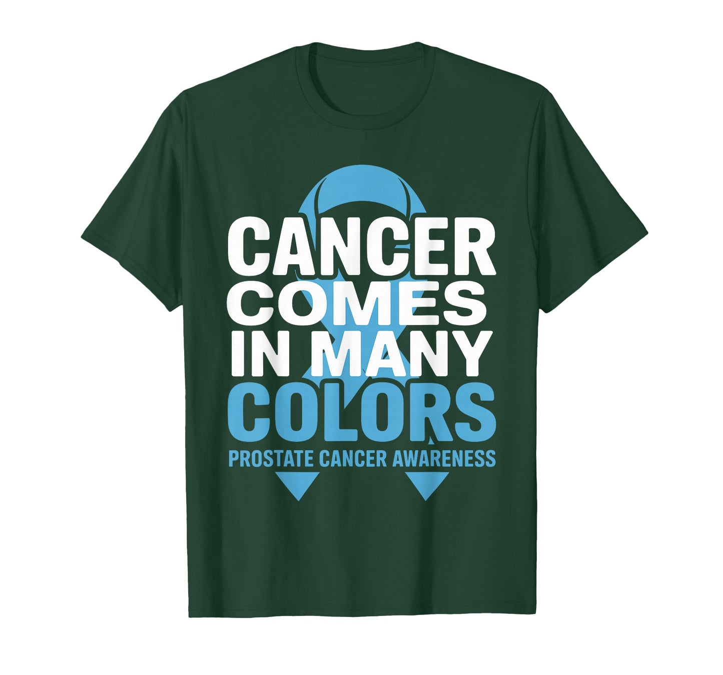 Cancer Comes in Many Colors Prostate Awareness Blue Ribbon T-Shirt