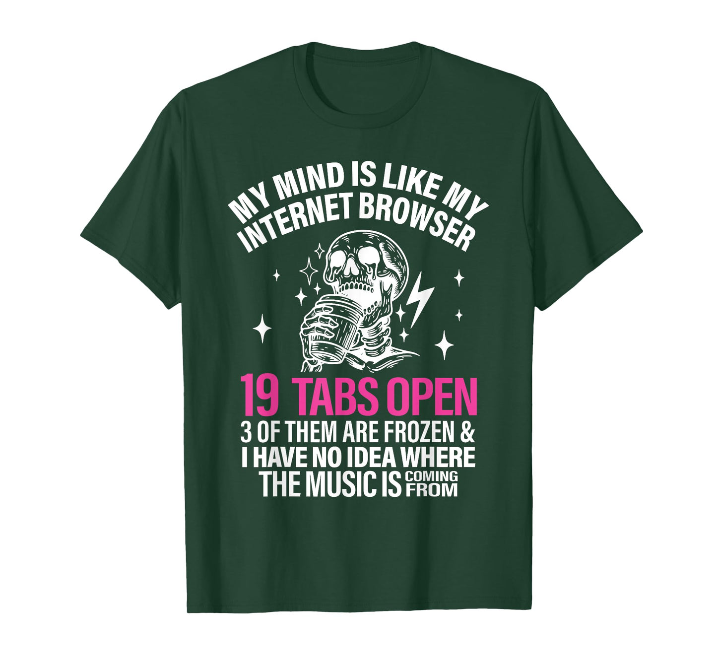 My Mind is Like My Internet Browser 19 Tabs Skull Skeleton T-Shirt