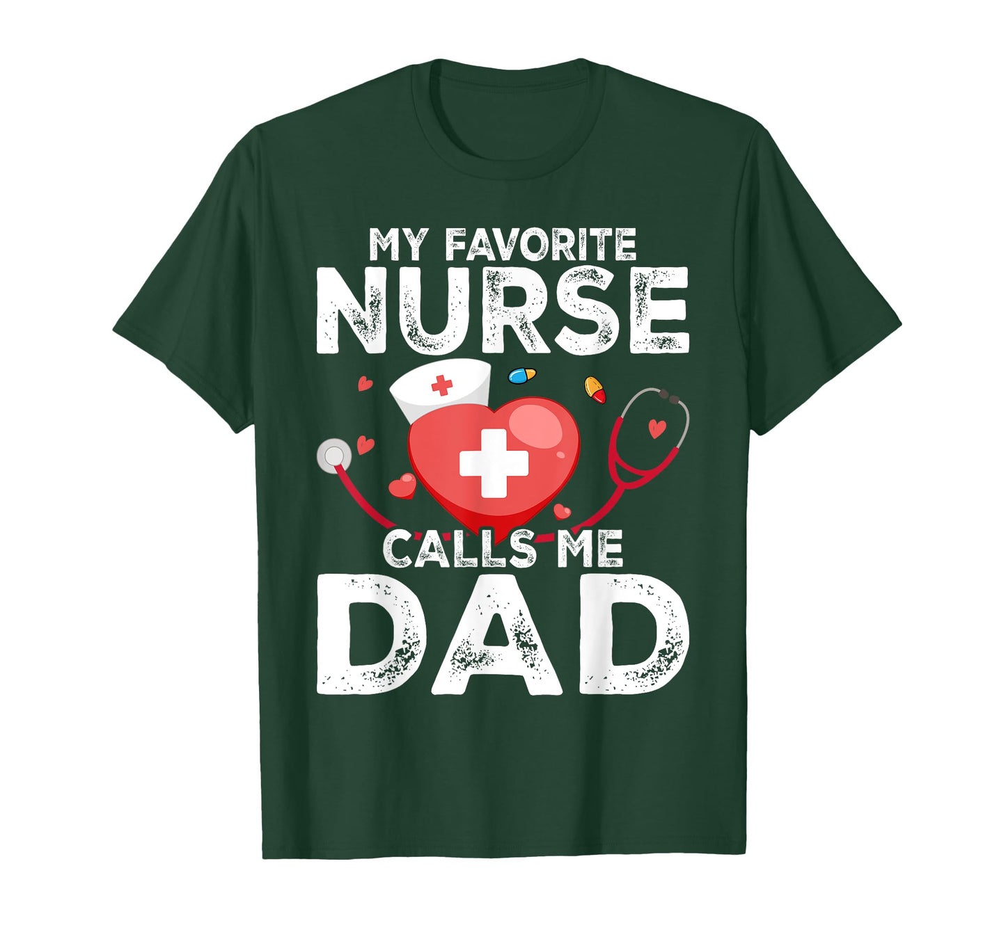 My Favorite Nurse Calls Me Dad Daughter Hospital Nursing T-Shirt