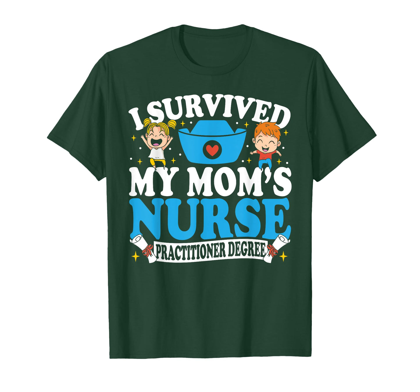 Healthcare Degree I Survived My Mom’s Nurse Practitioner T-Shirt