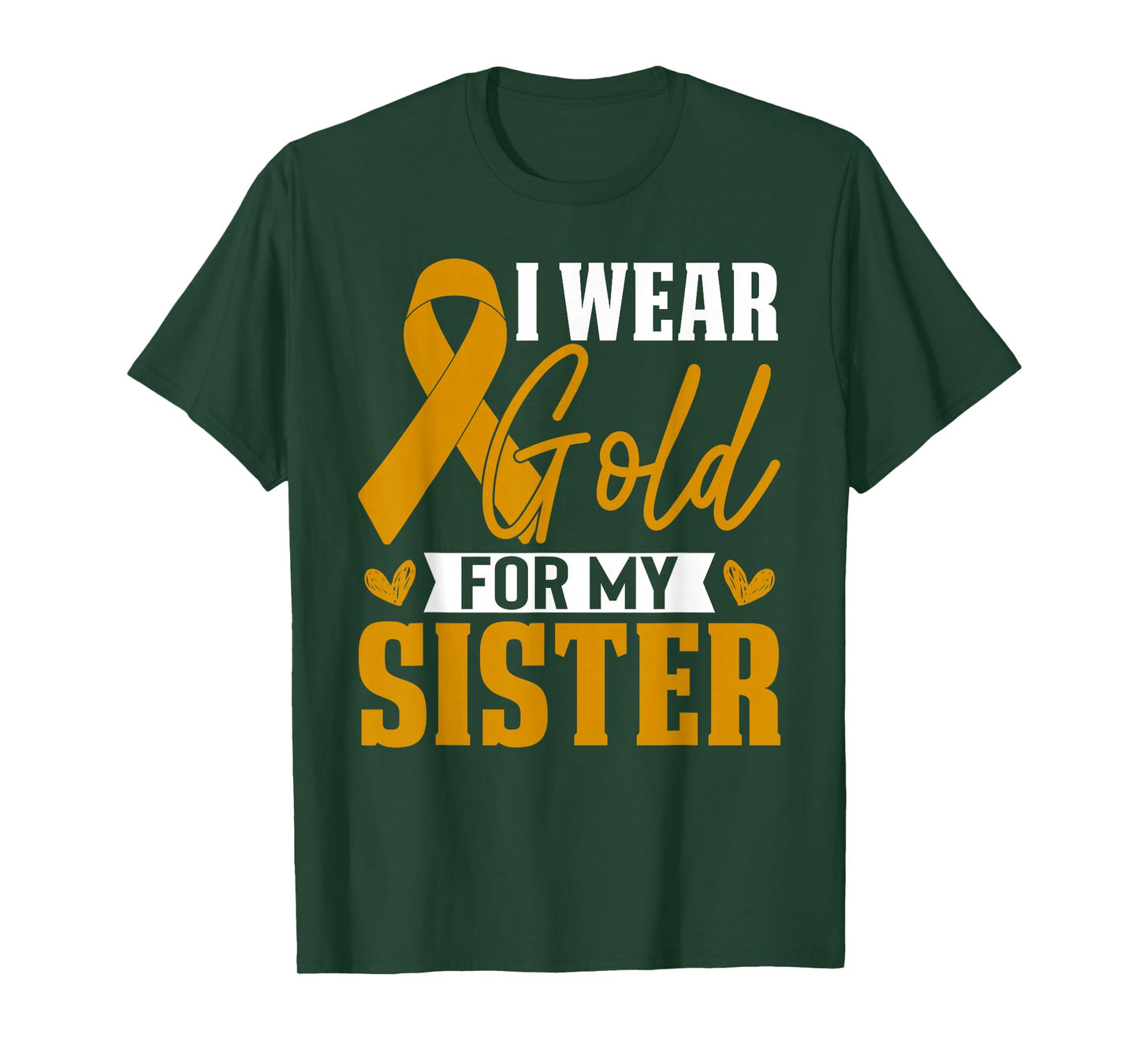 I Wear Gold For My Sister Childhood Cancer Awareness T-Shirt