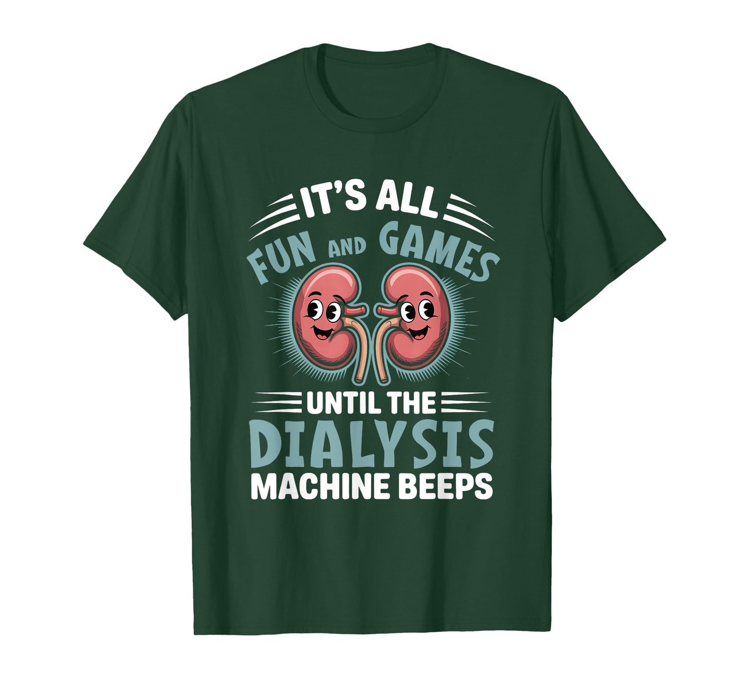 It's All Fun And Games Until The Dialysis Machine Nurse T-Shirt