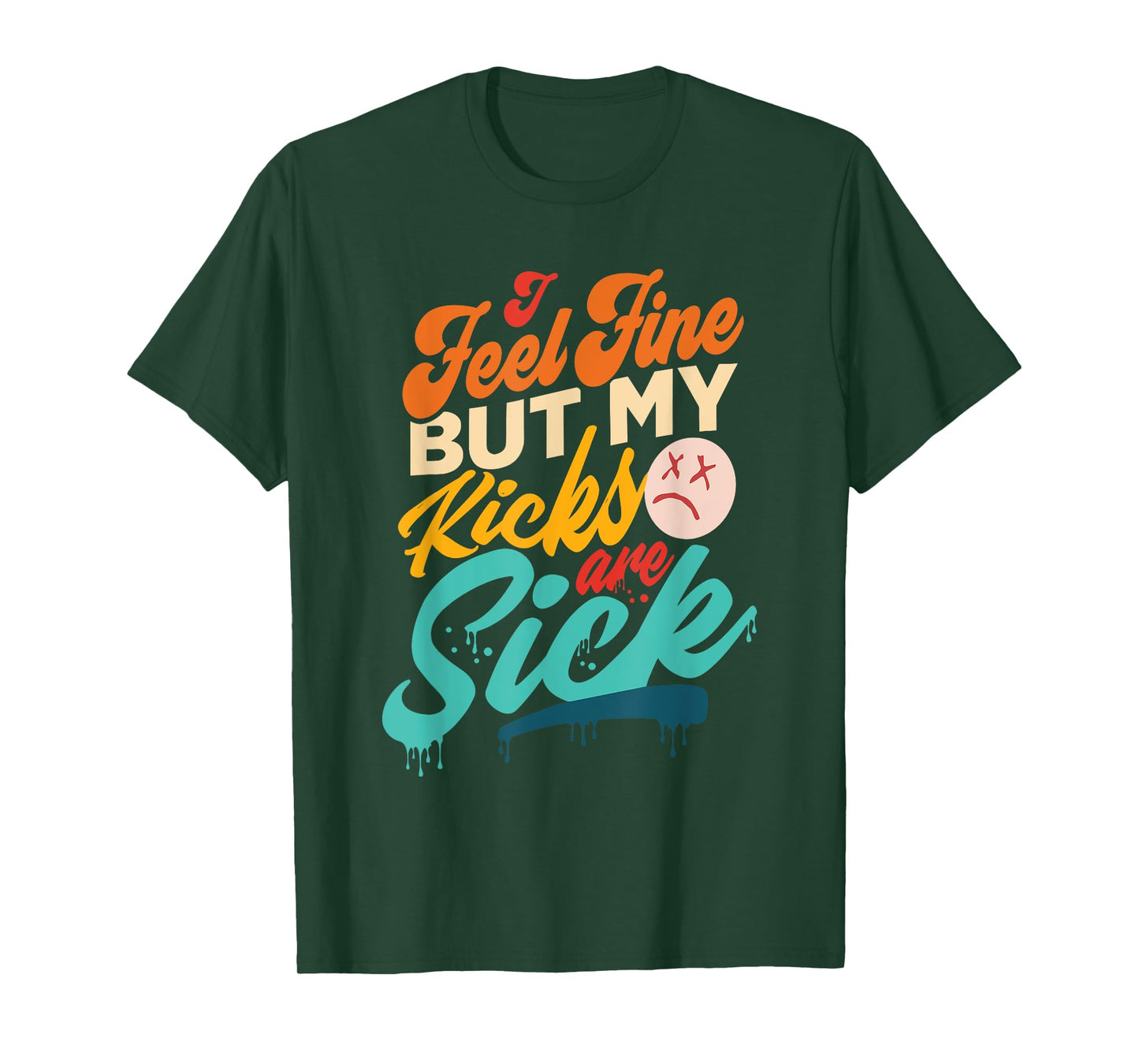 I Feel Fine But My Kicks Are Sick Retro Vintage T-Shirt
