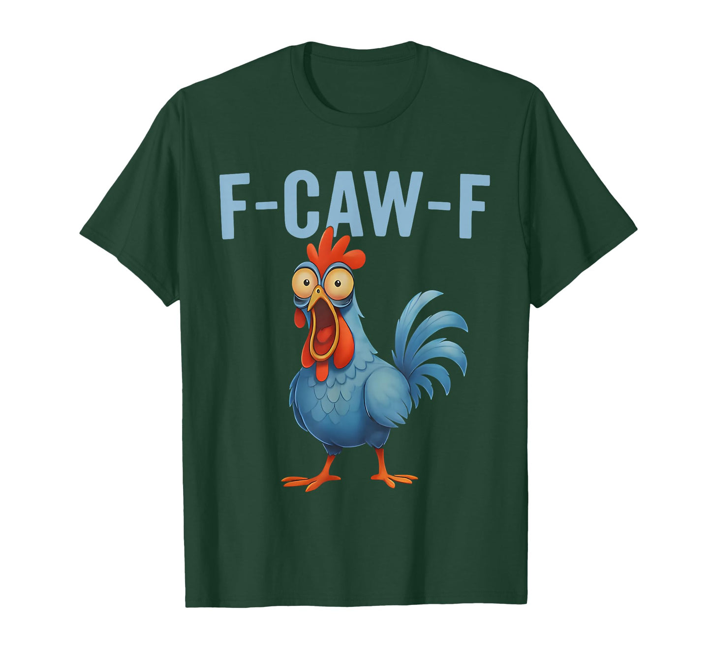 Chicken Humor F-Caw-F Eagerlys Colorful Funny Rooster Meme T-Shirt