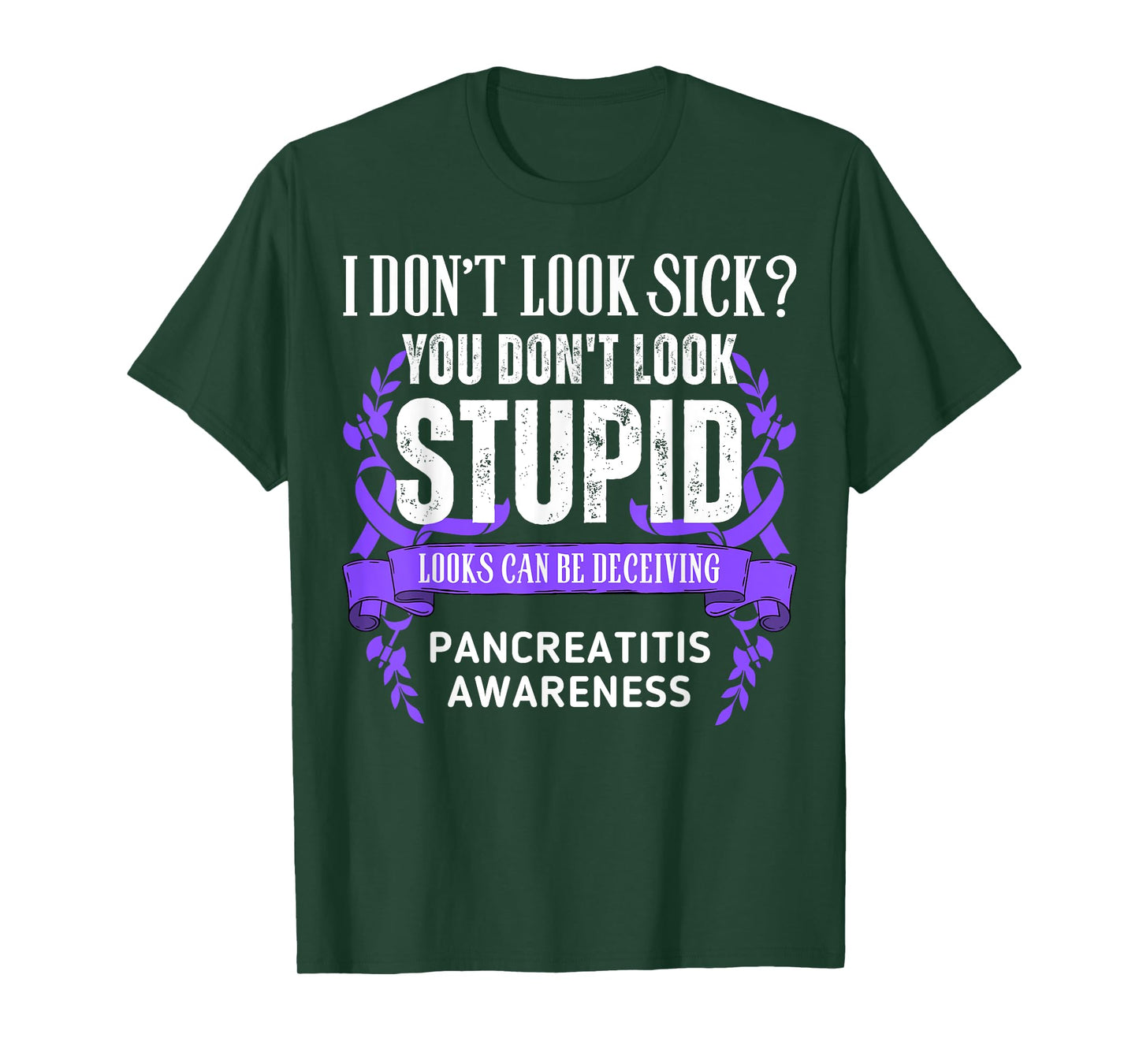 Don't Look Sick Deceiving Pancreatitis Warrior T-Shirt