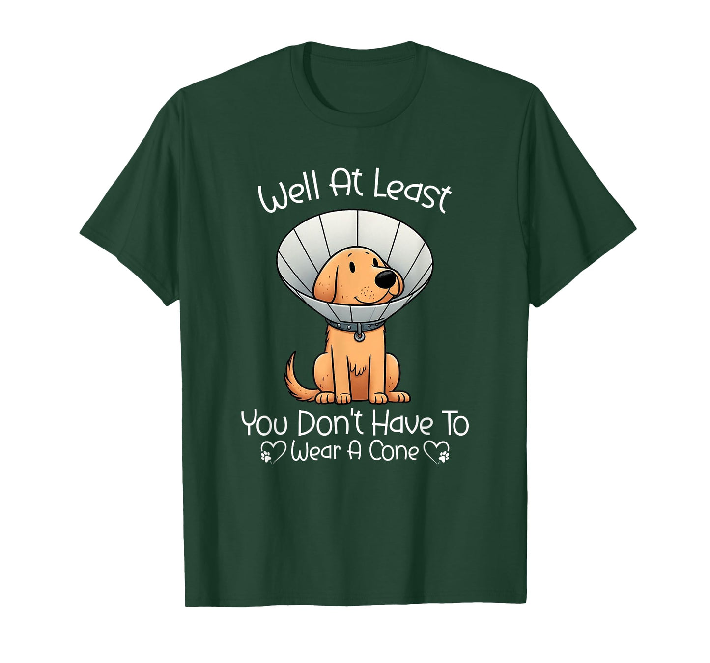 Well At Least You Don't Have To Wear A Cone Funny Cute Dog T-Shirt