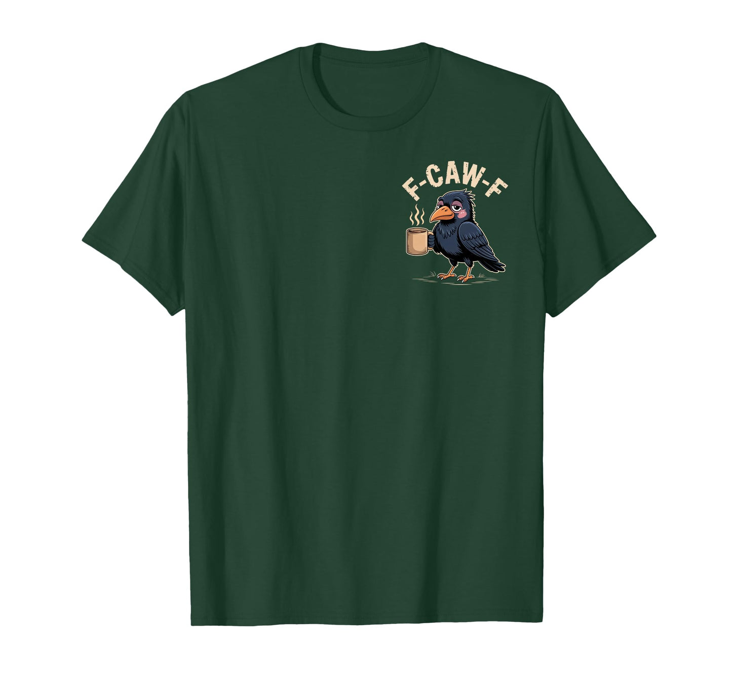 F-CAW-F Funny Coffee Crow for Tired Mornings and Sarcastic T-Shirt