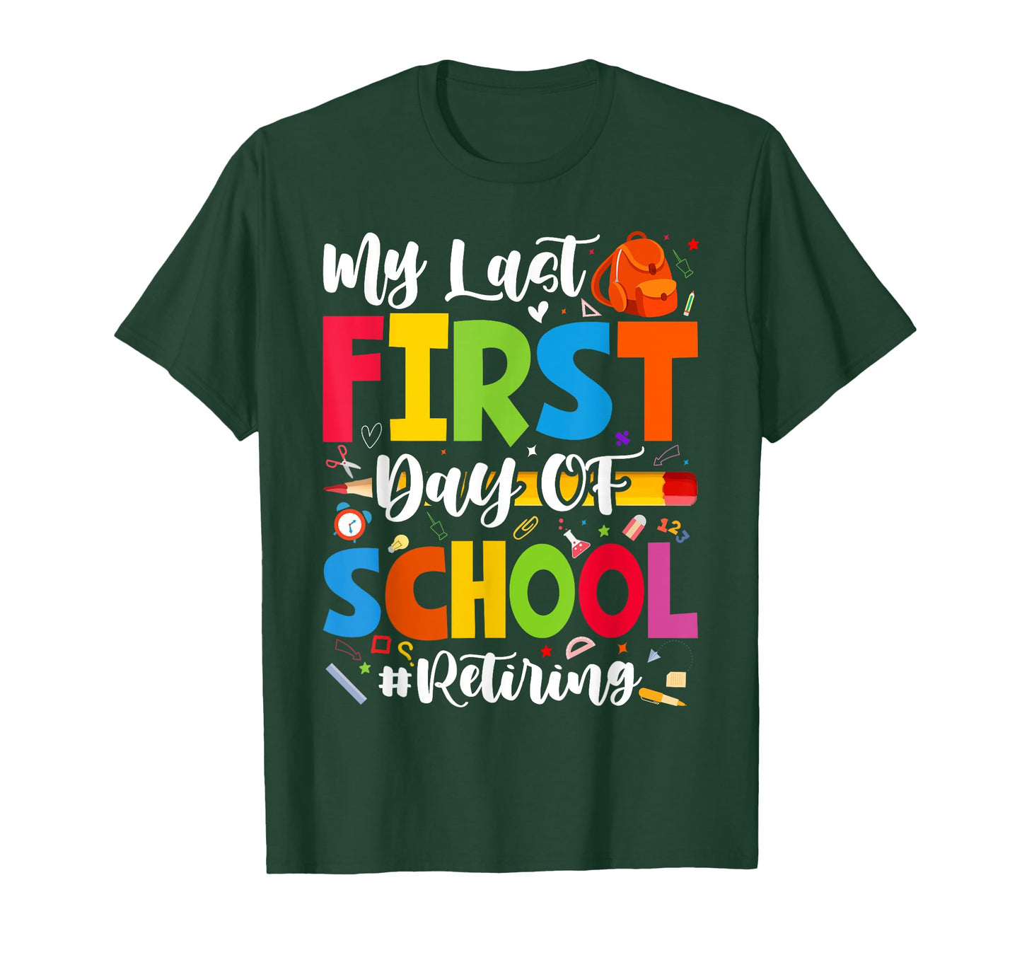 My Last First Day of School Retiring Teacher Retirement T-Shirt