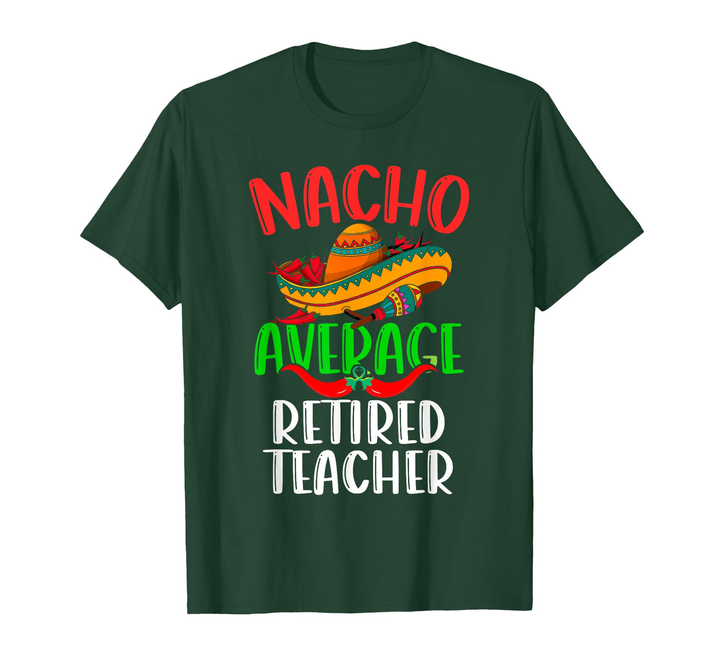 Nacho Average Retired Teacher Mexican Funny Cinco de Mayo T-Shirt