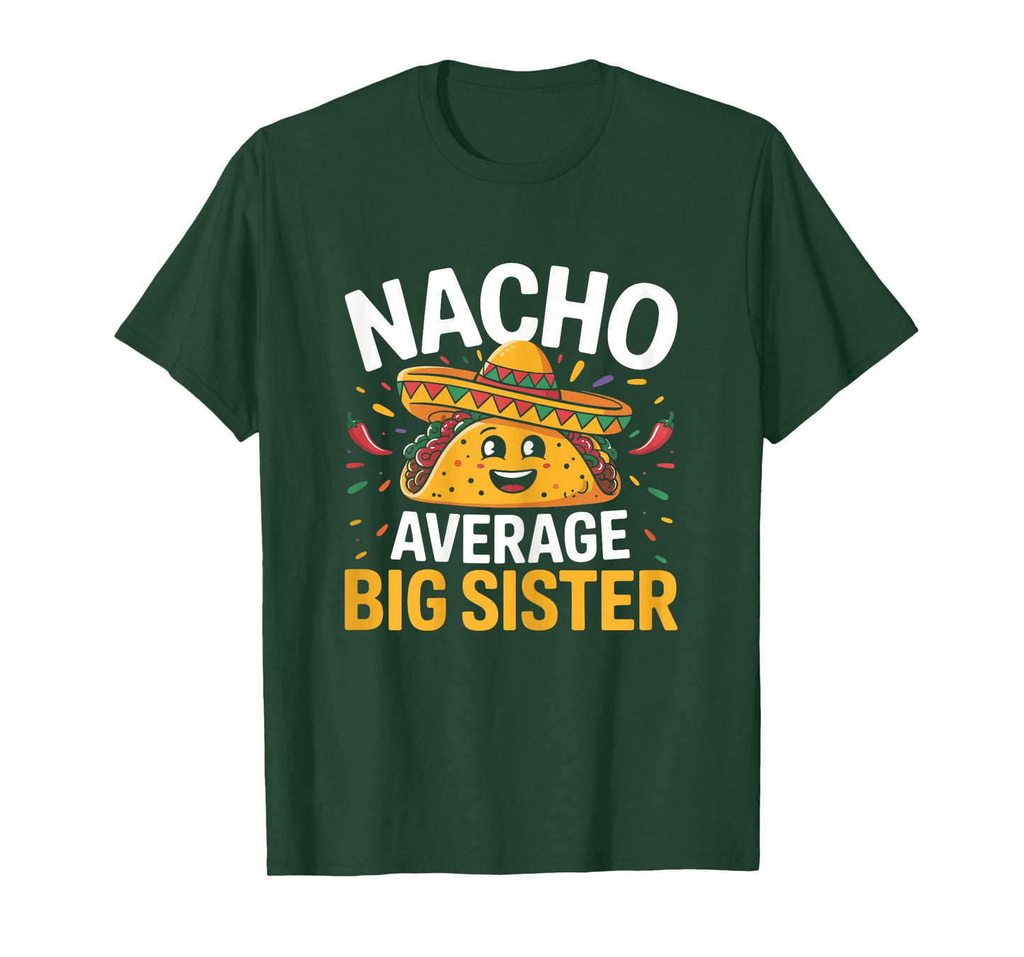 Cinco De Mayo Nacho Average Big Sister Funny Mexican Taco T-Shirt