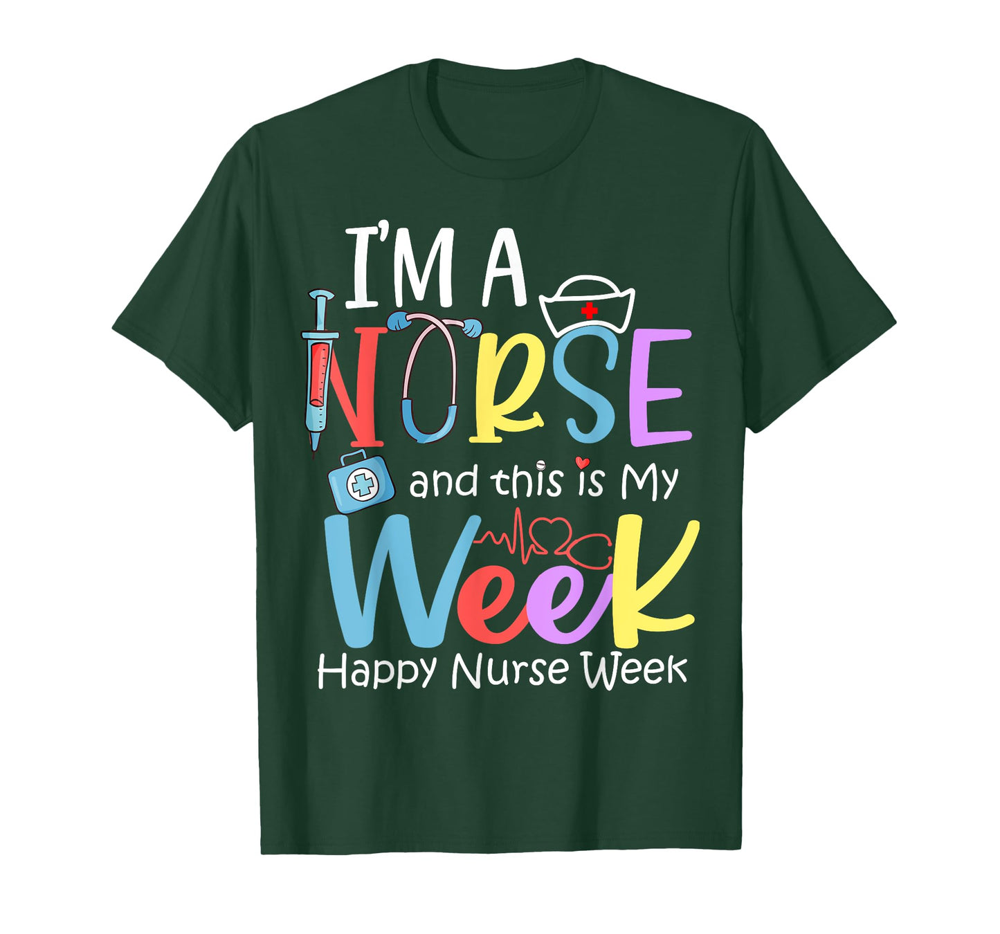 I'm A Nurse And This Is My Week Happy Nurse Week 2024 T-Shirt