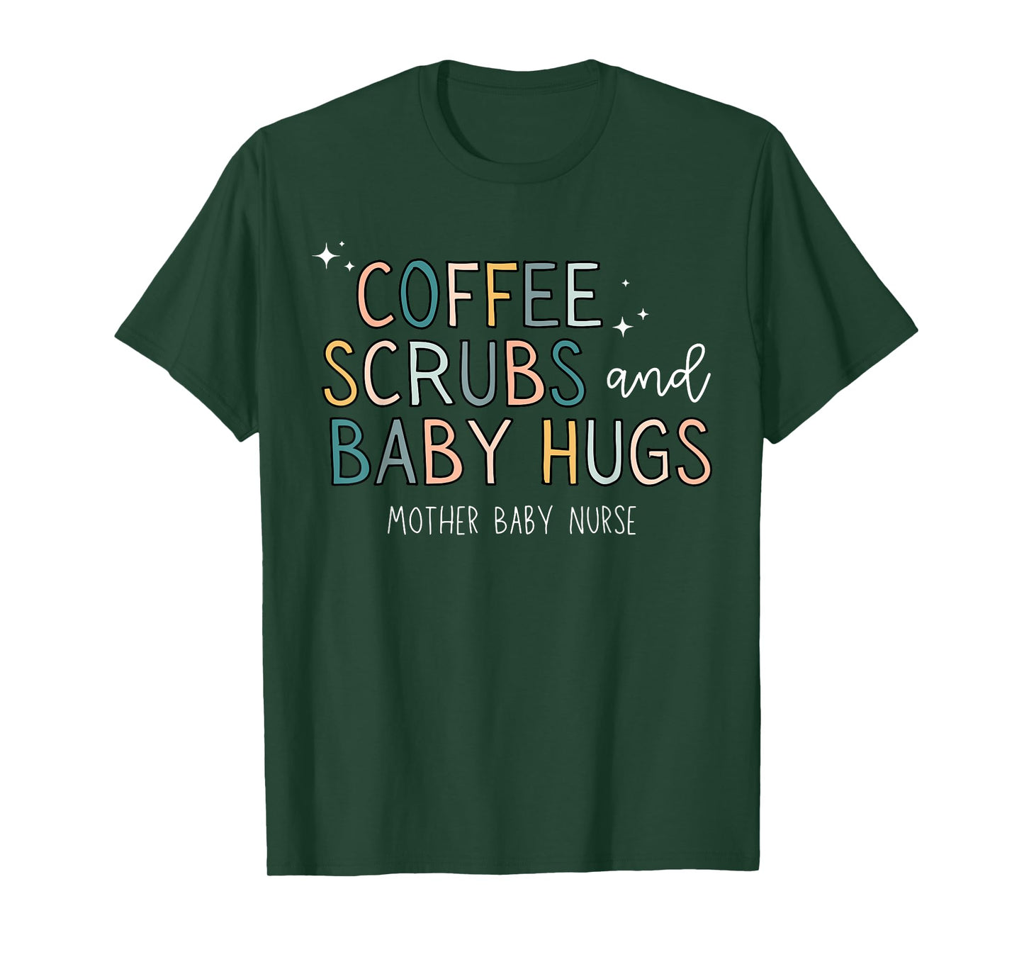 Coffee Scrubs & Baby Hugs Mother Baby Nurse T-Shirt