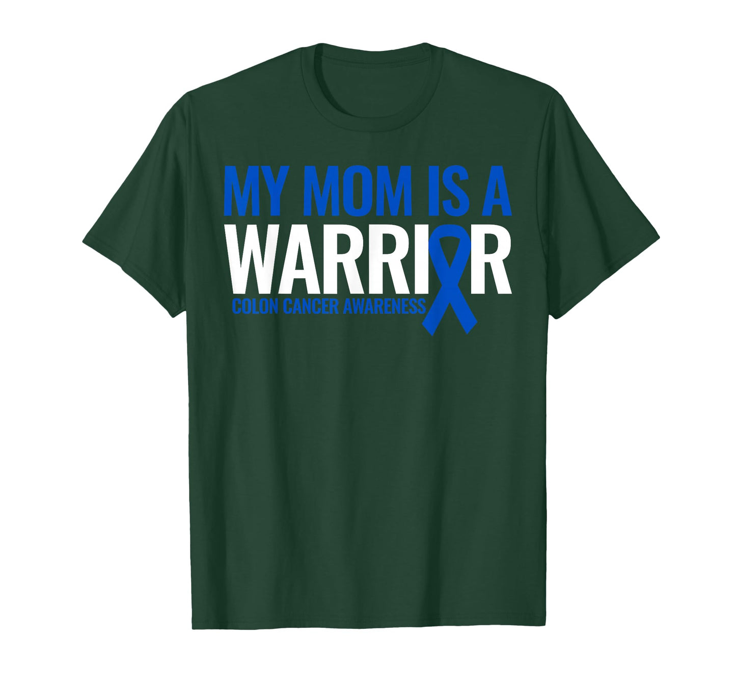 My Mom is a Warrior Colon Cancer Awareness Month Blue Ribbon T-Shirt