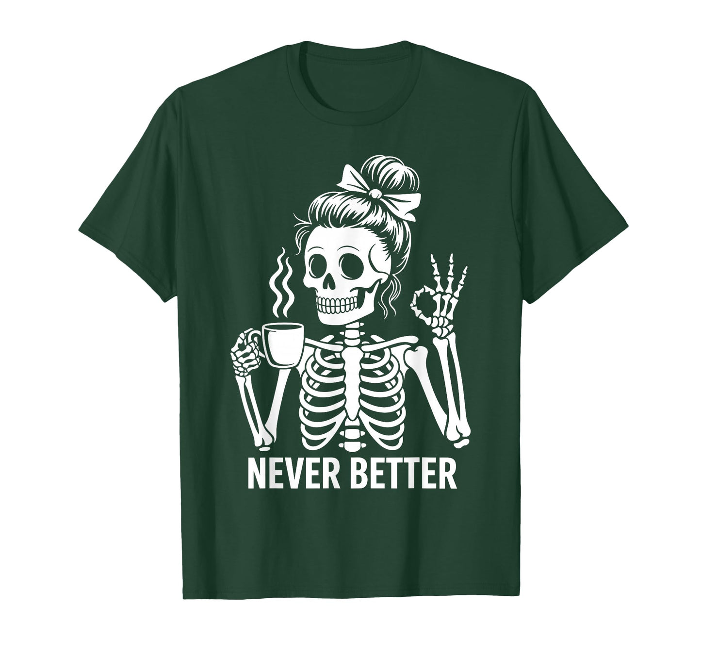 Skeleton Drinking Coffee Never Better for Women Halloween T-Shirt