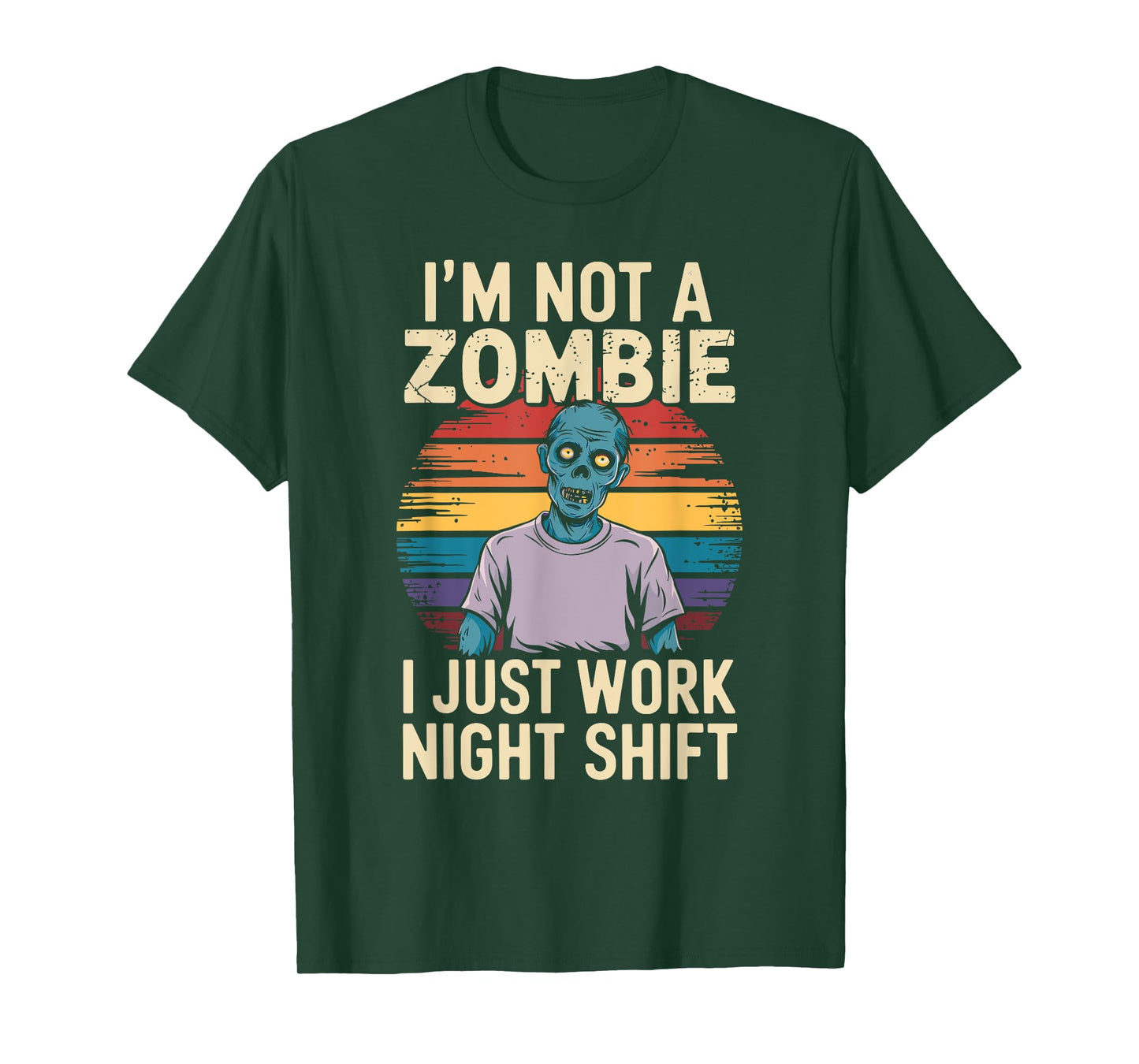 Not A Zombie I Just Work Night Shift Worker T-Shirt