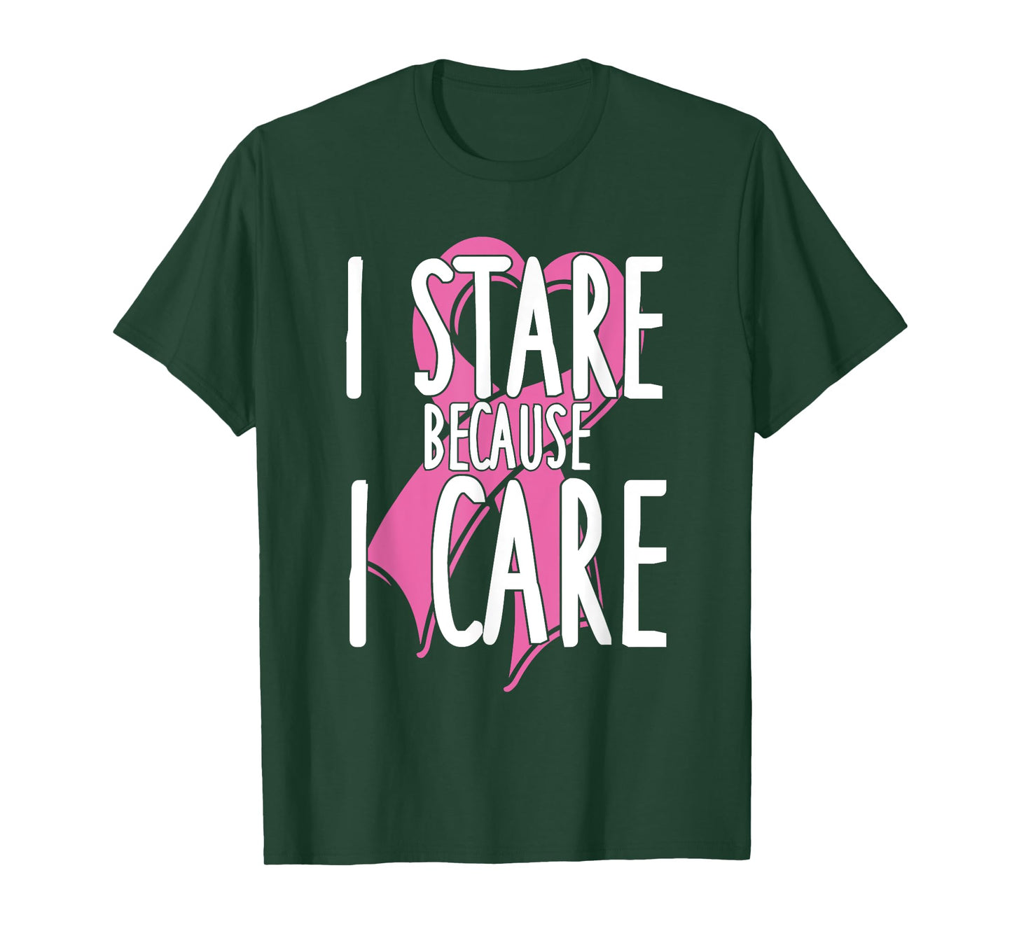 I stare because I care. Funny Cancer Awareness Shirt (pink) T-Shirt