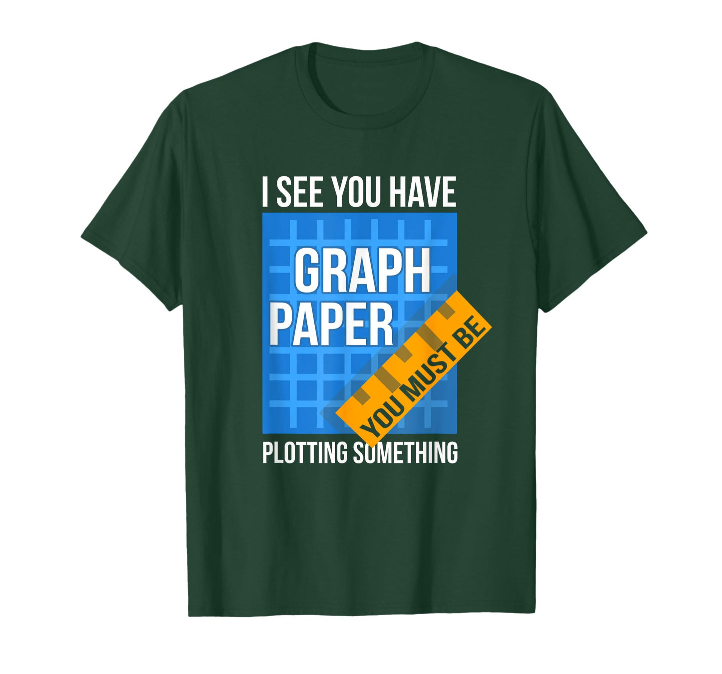 I See U Have Graph Paper You Must Be Plotting Something T-Shirt