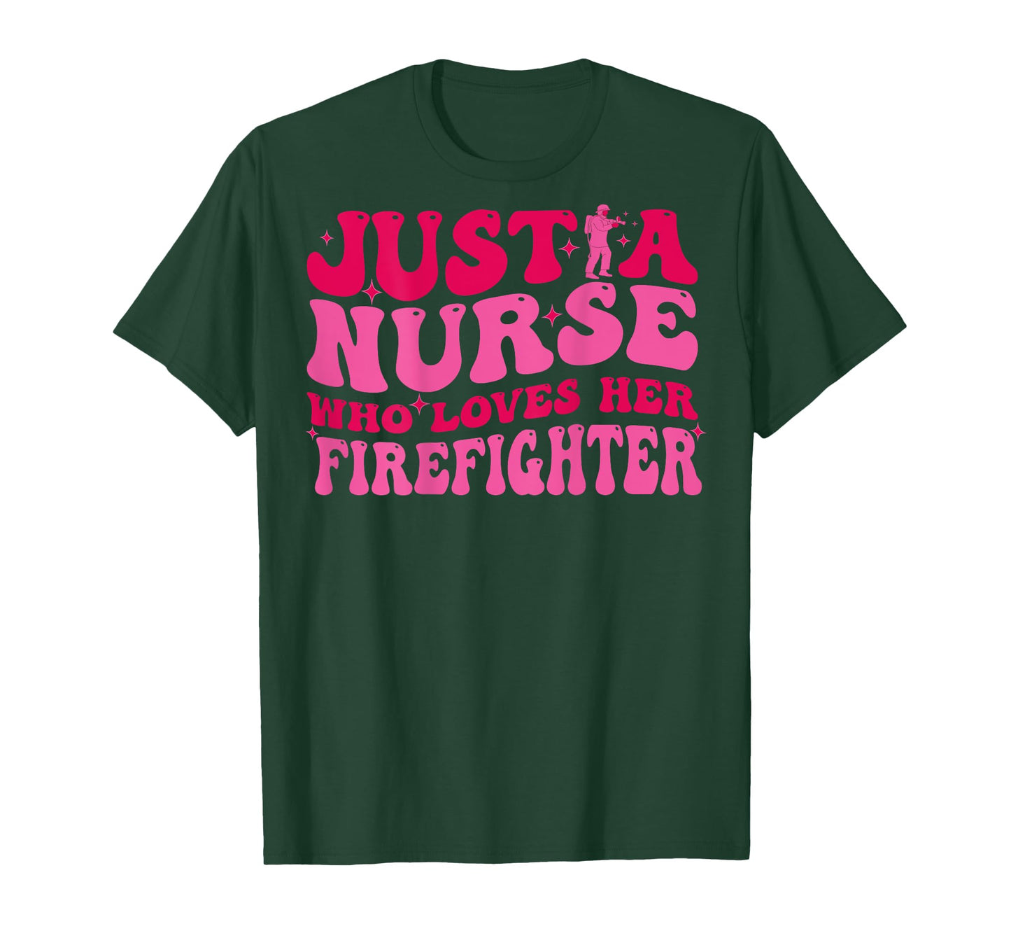 Just A Nurse Who Loves Her Firefighter Funny Fireman Wife RN T-Shirt