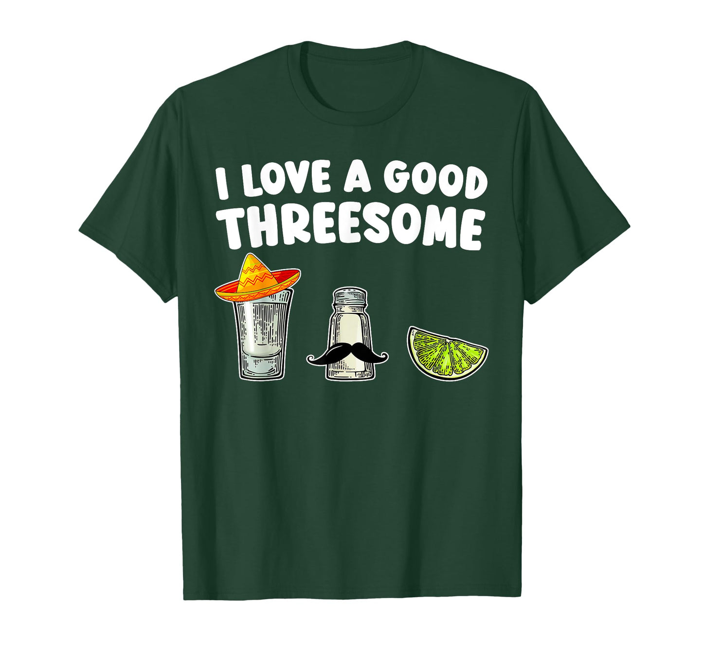 I Love A Good Threesome Tequila Cinco De Mayo Tequila Party T-Shirt