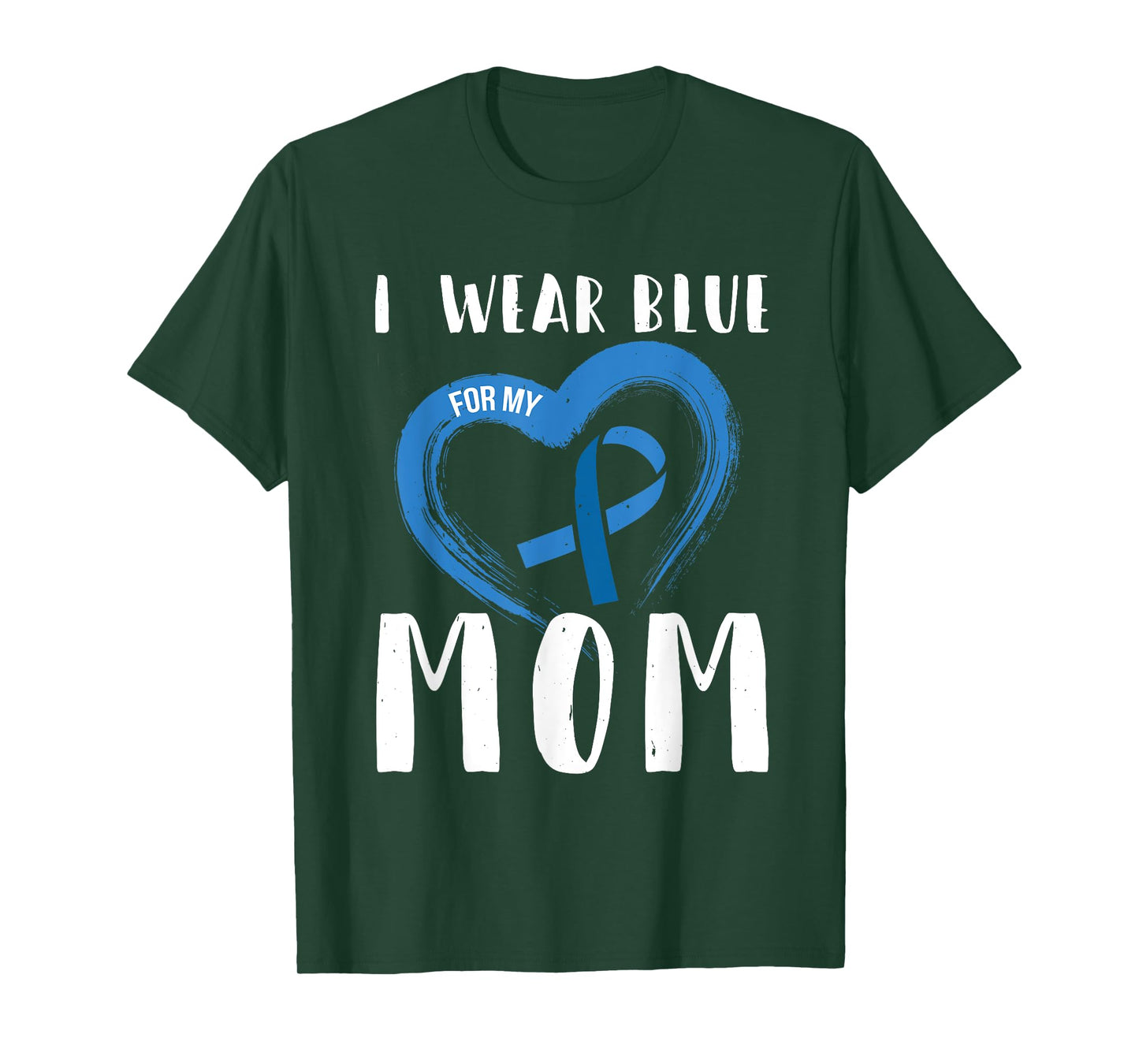 I Wear Blue For My Mom Colorectal Cancer Month T-Shirt