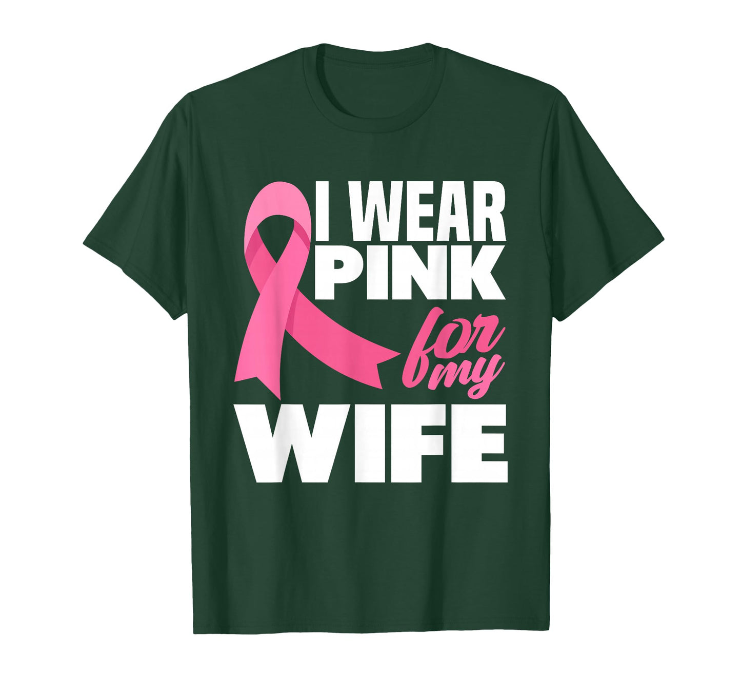 I Wear Pink For My Wife Breast Cancer Awareness T-Shirt