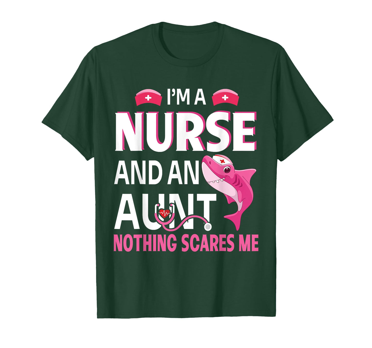I'm A Nurse And Aunt Nurse Nothing Scares Me This Is My Day T-Shirt