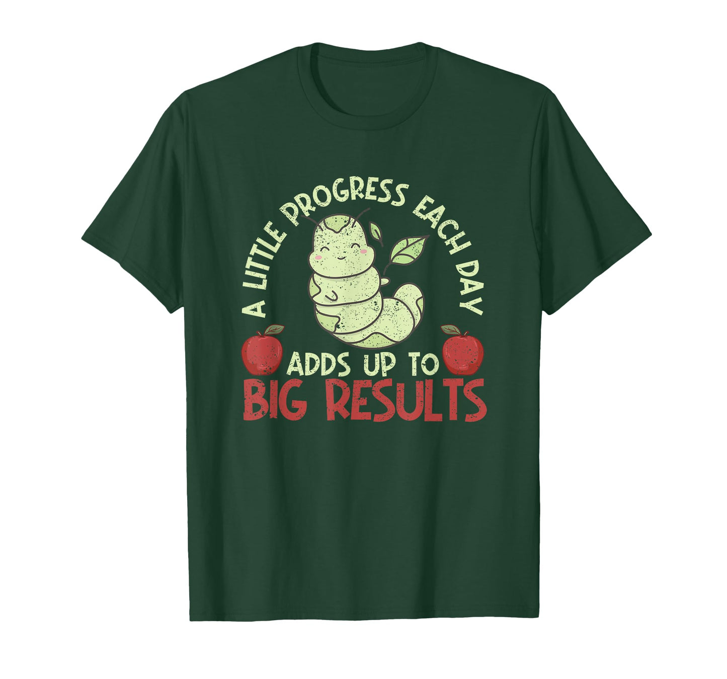 A Little Progress Each Day Adds Up To Big Results Hungry T-Shirt