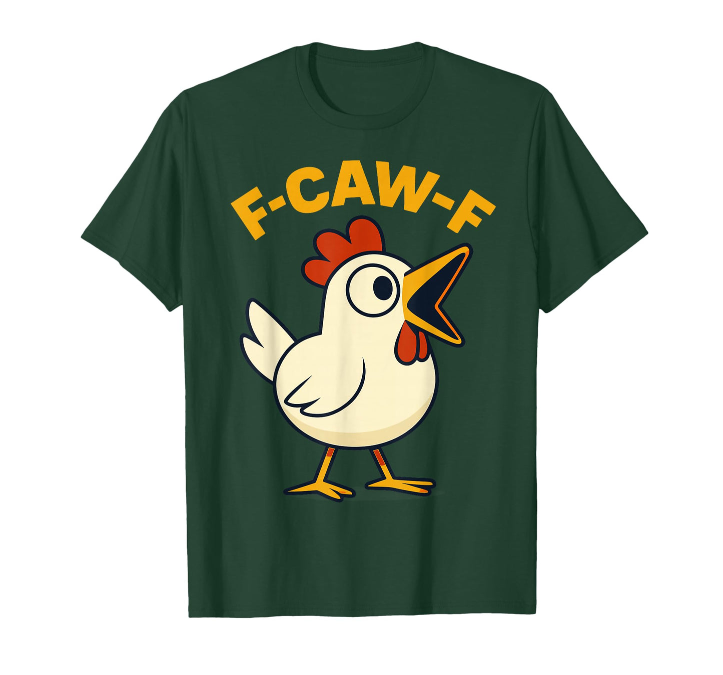 F-Caw-F Funny Chicken FCAWF Humour Quote Rooster Meme F-Caw-F T-Shirt