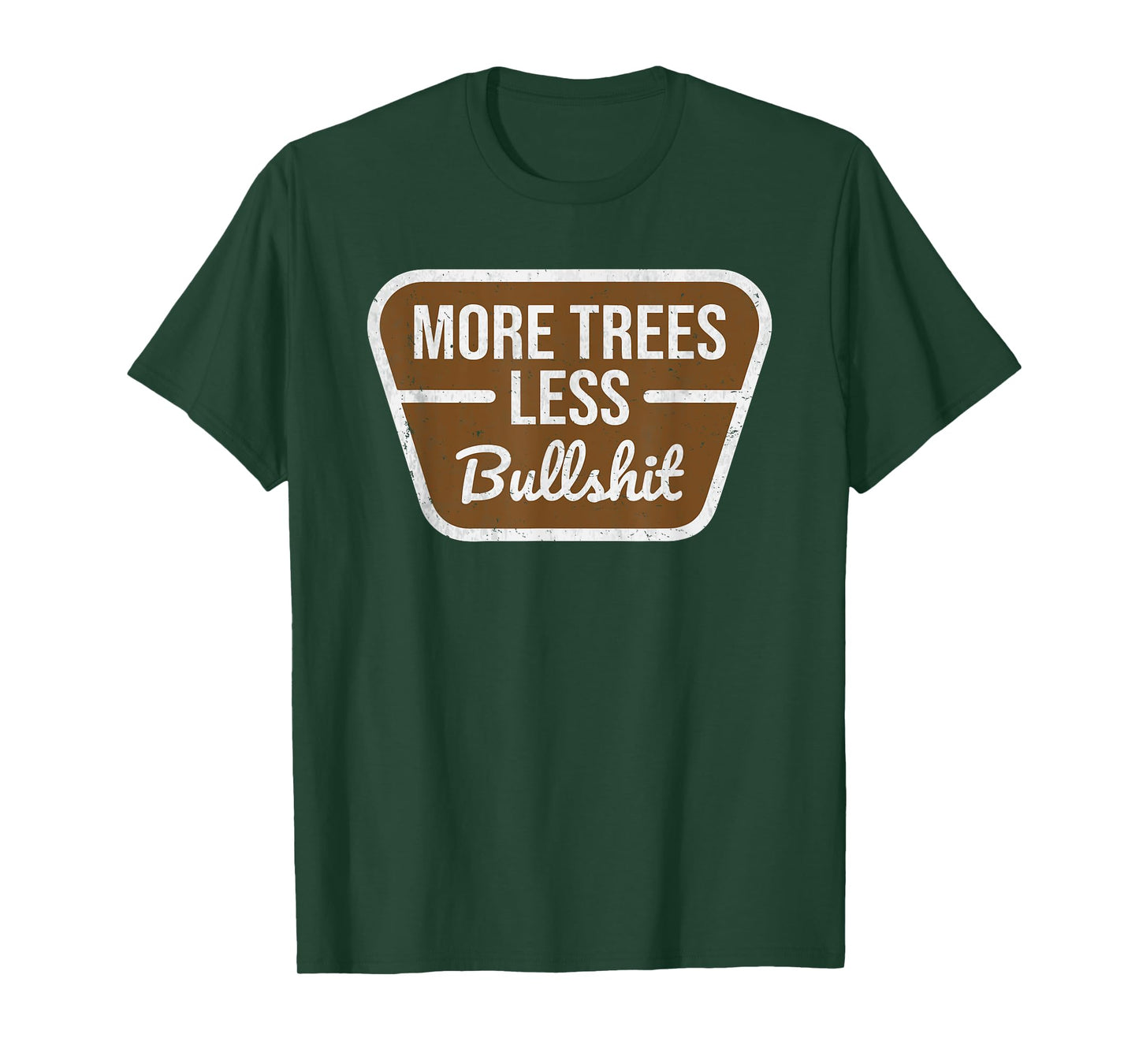 More Trees Less Bullshit Tree Lover Nature mountains forest T-Shirt
