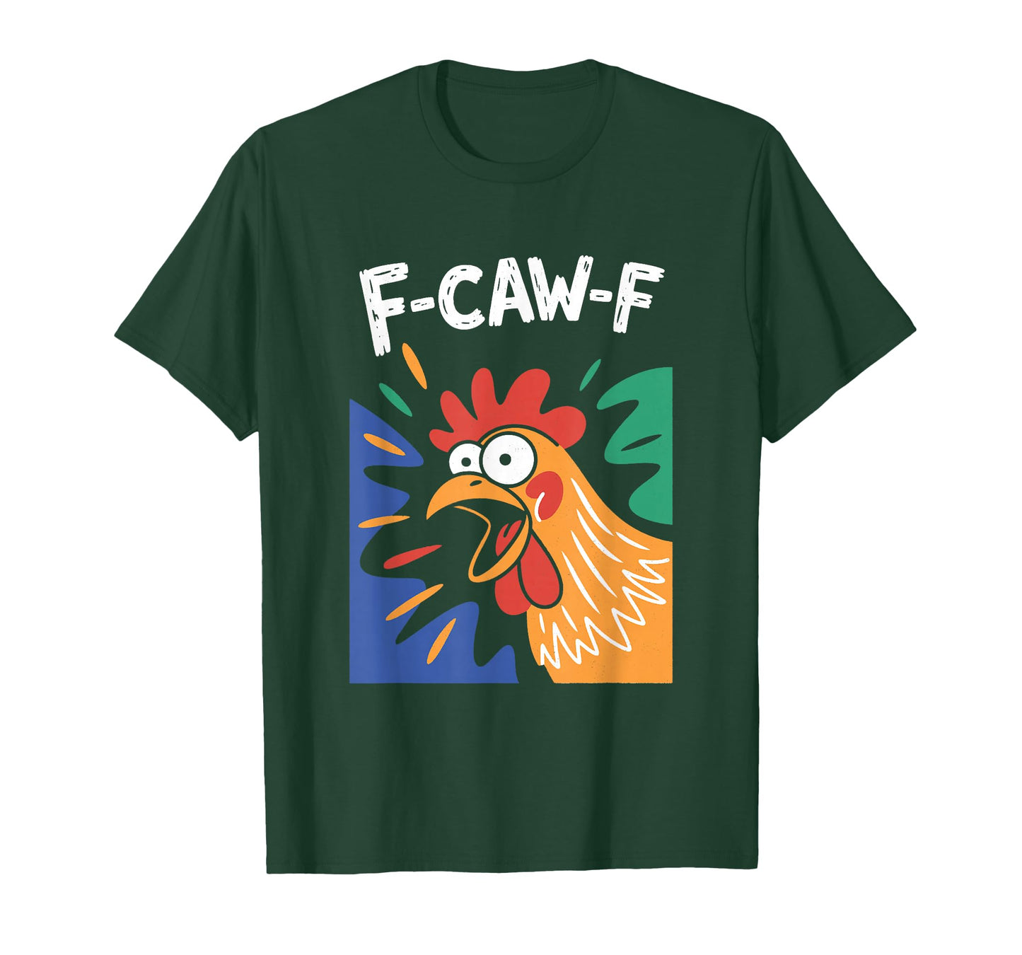 F-Caw-F Funny Rooster | Sarcastic Chicken Pun Adult Humor T-Shirt